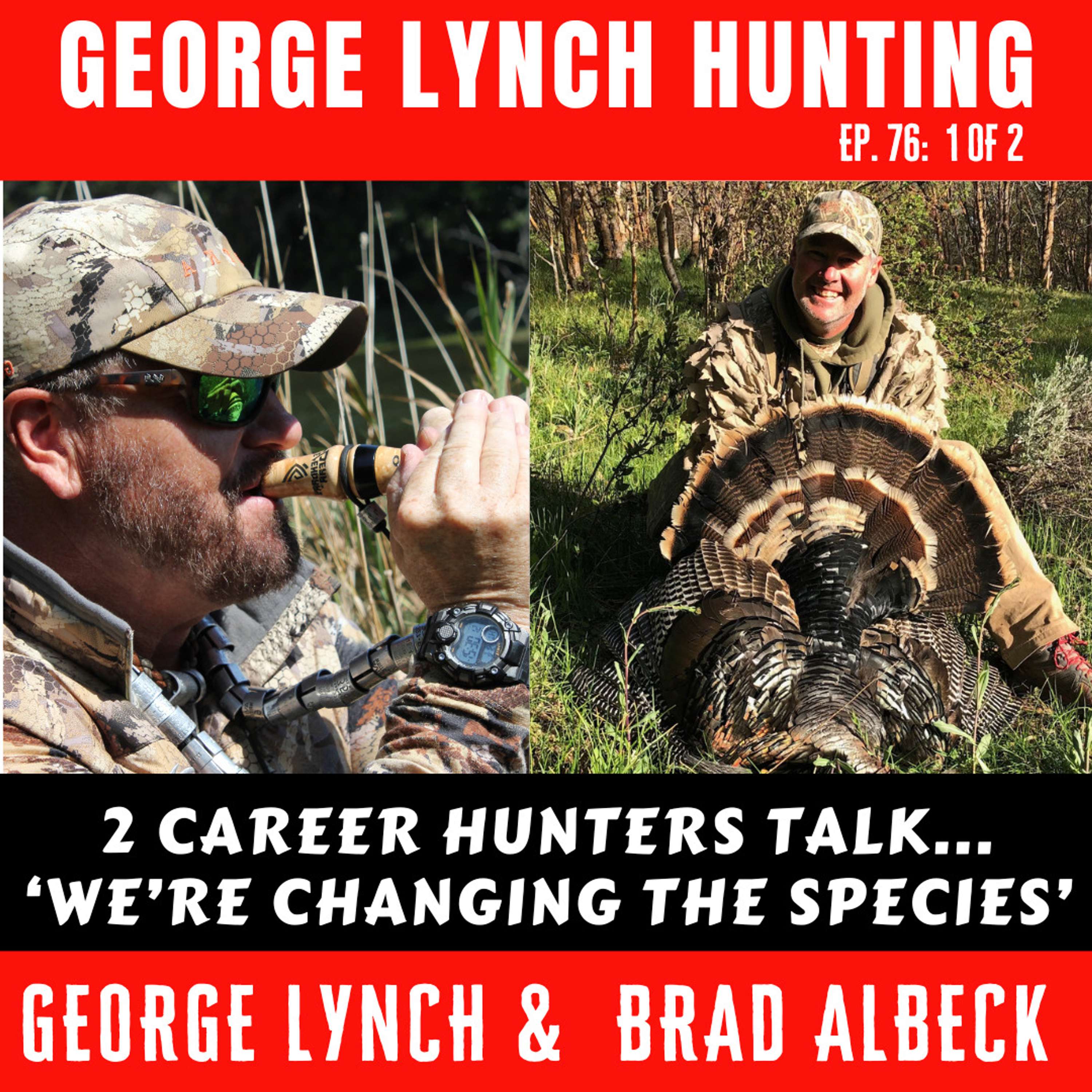 WE'RE CHANGING THE SPECIES!  Part 1 of 2, by GEORGE LYNCH and BRAD ALBECK, two career hunters | Waterfowl Hunting