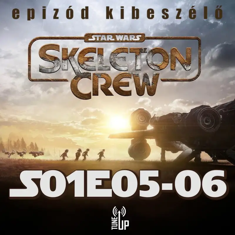 TV Up: Skeleton Crew (A kóbor alakulat) 1. évad 5-6. rész kibeszélő (vendég: Gergő)