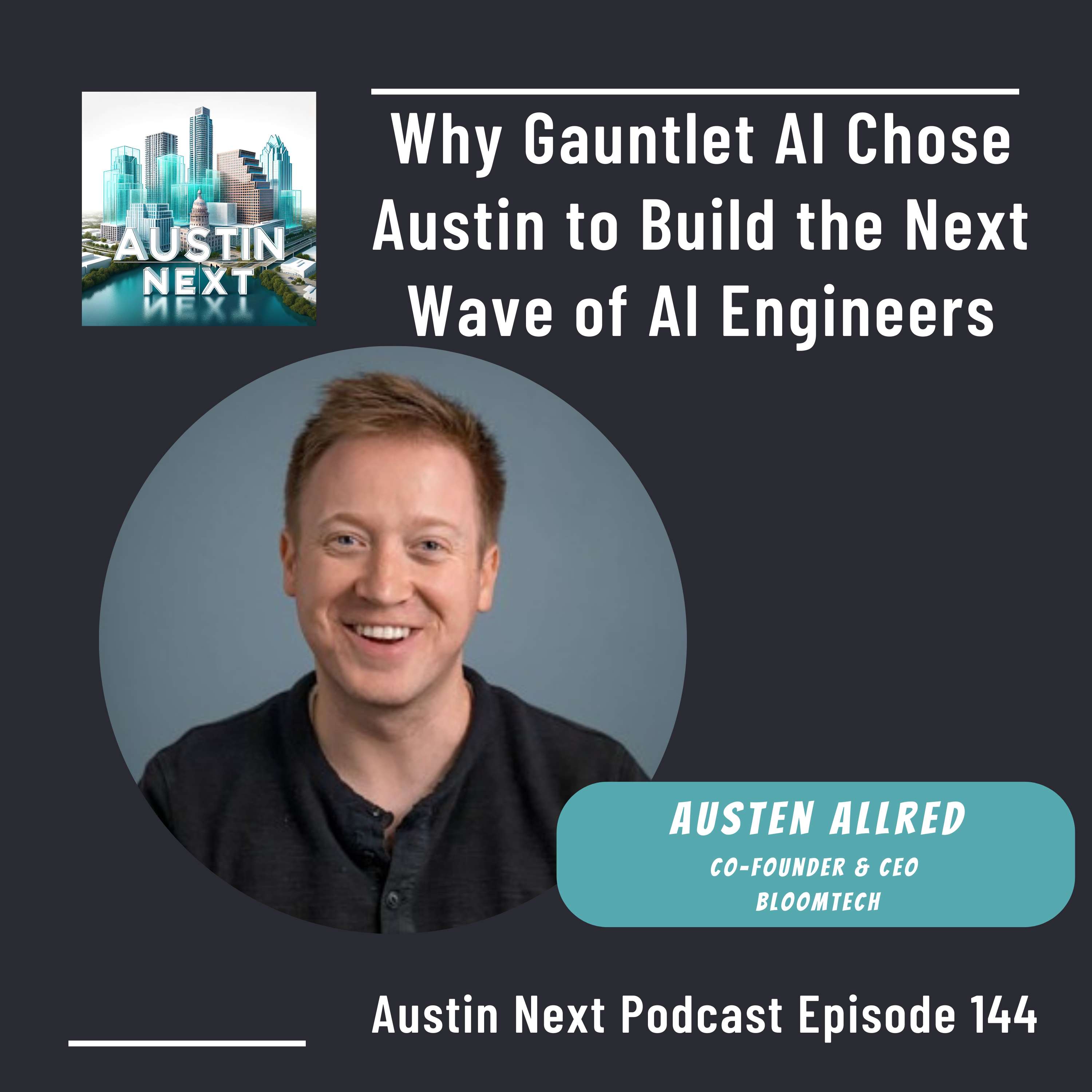 Why Gauntlet AI Chose Austin to Build the Next Wave of AI Engineers with Austen Allred