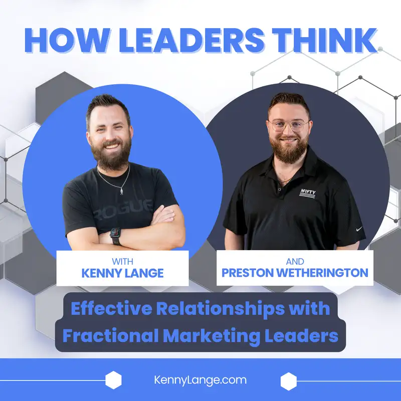 How Preston Wetherington Thinks About Effective Relationships with Fractional Marketing Leaders