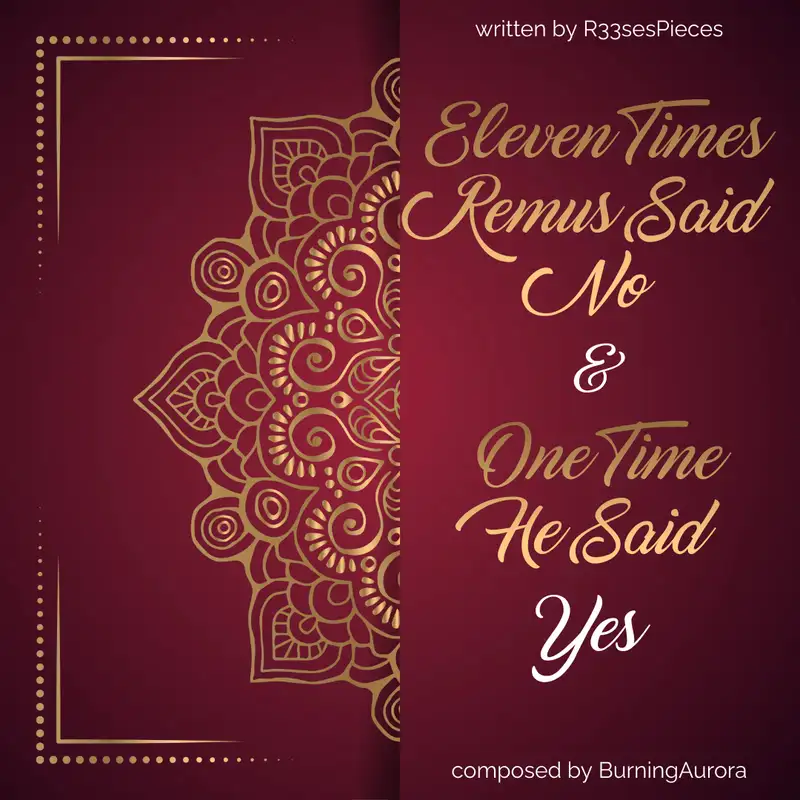 Eleven Times Remus Said No, and One Time He Said Yes by R33sesPieces