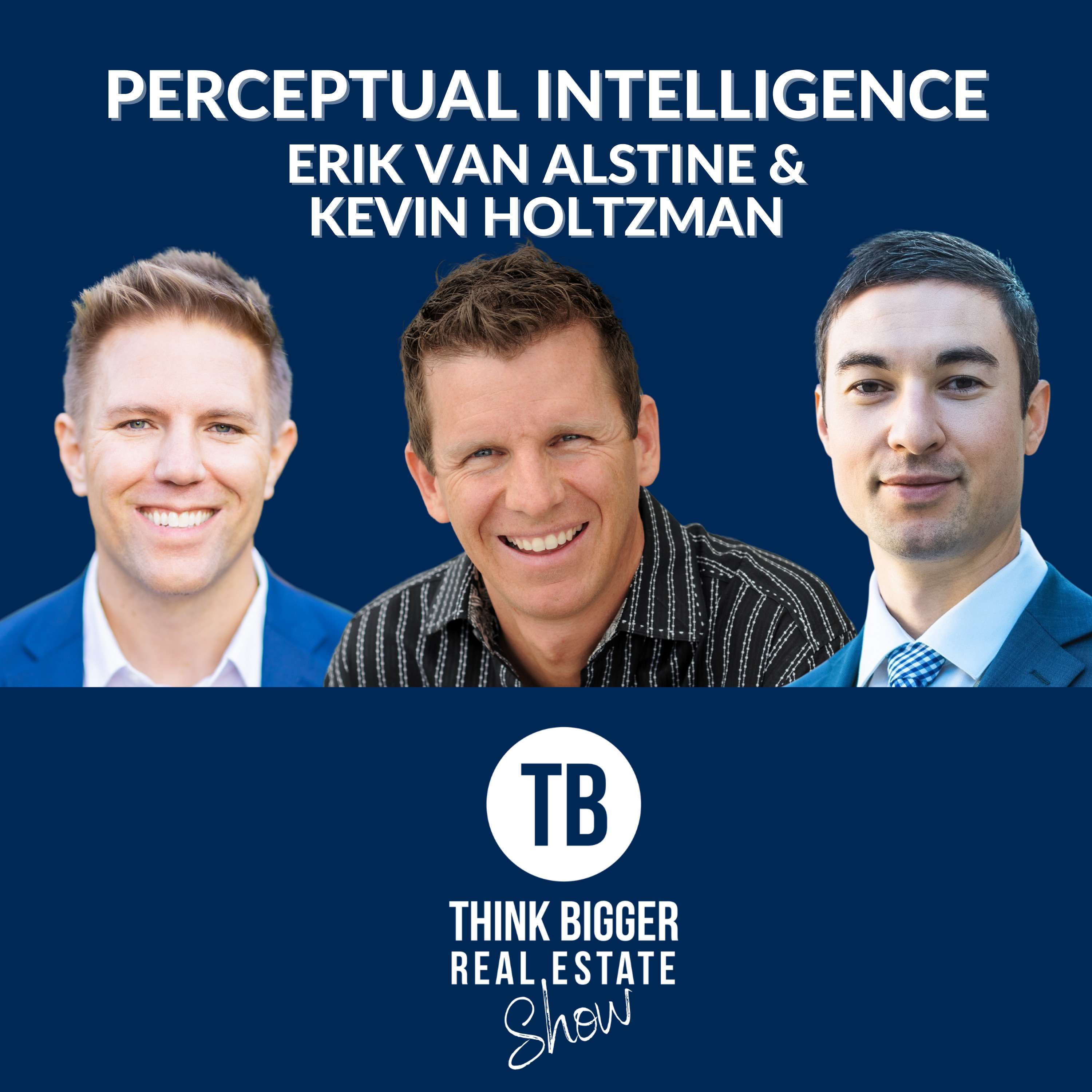 Change Yourself Faster with Perceptual Intelligence | Erik Van Alstine and Kevin Holtzman