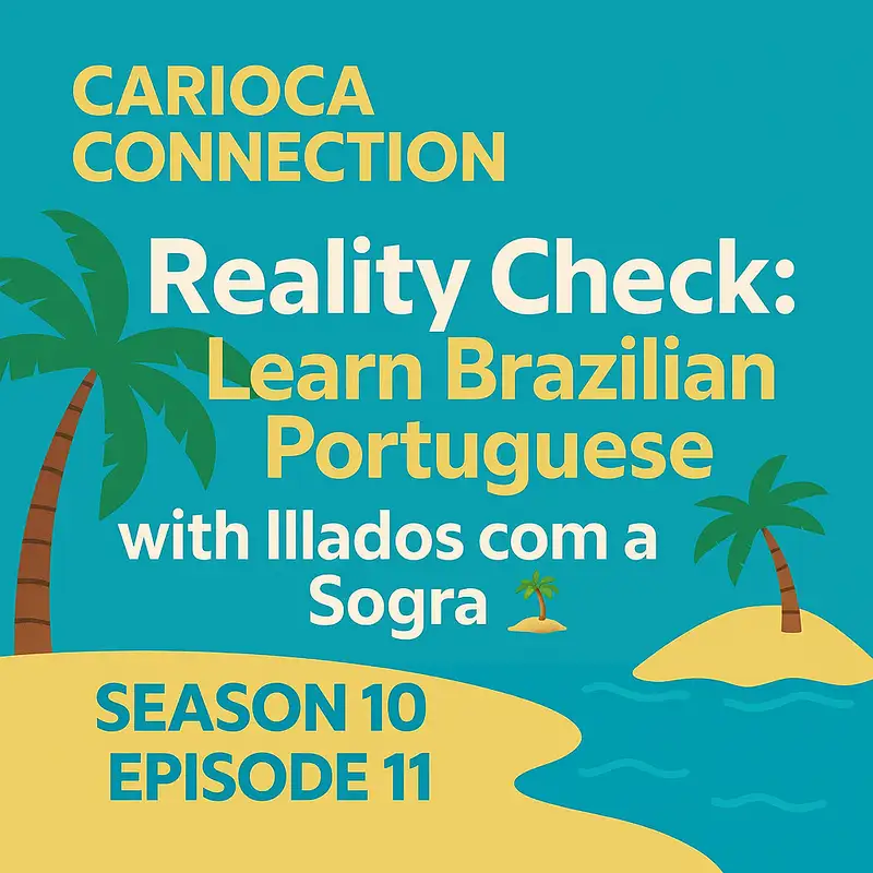 Reality Check: Learn Brazilian Portuguese with Ilhados com a Sogra 🏖️