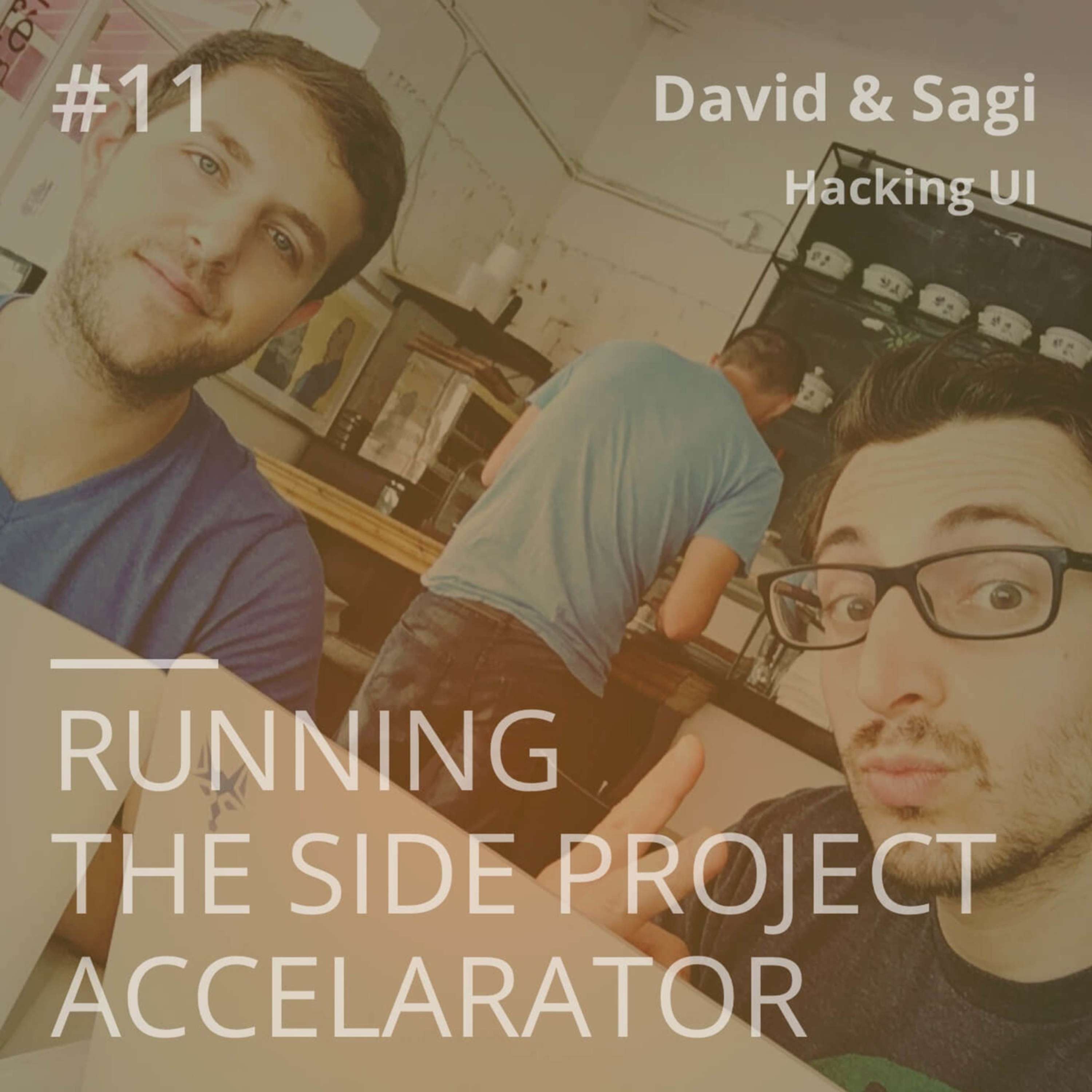 The Hacking UI Podcast - with Sagi Shrieber & David Tintner