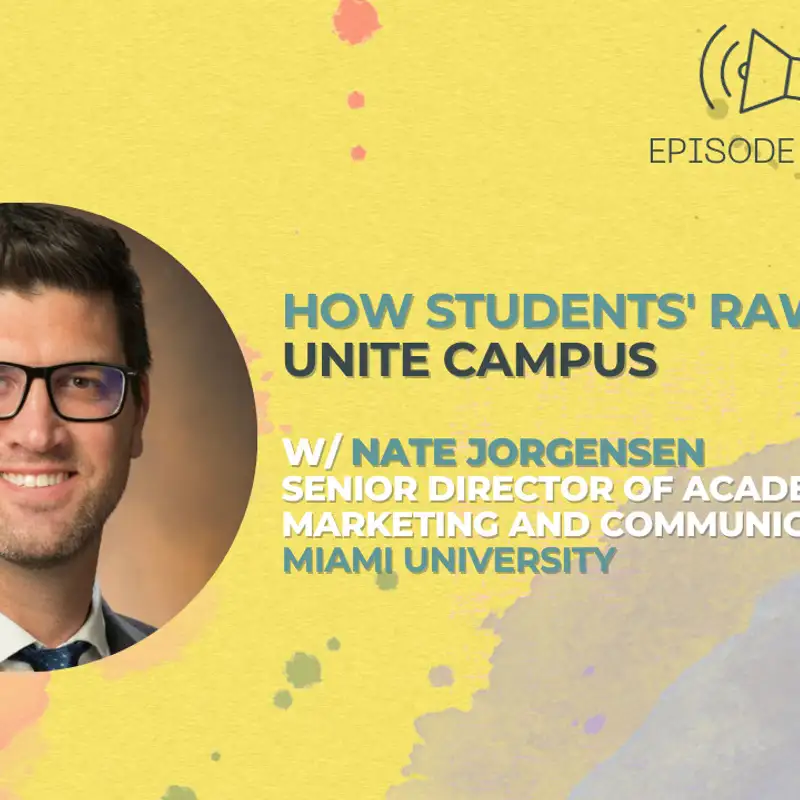 #45 -  How Students' Raw Stories Unite Campus w/ Nate Jorgensen from Miami University