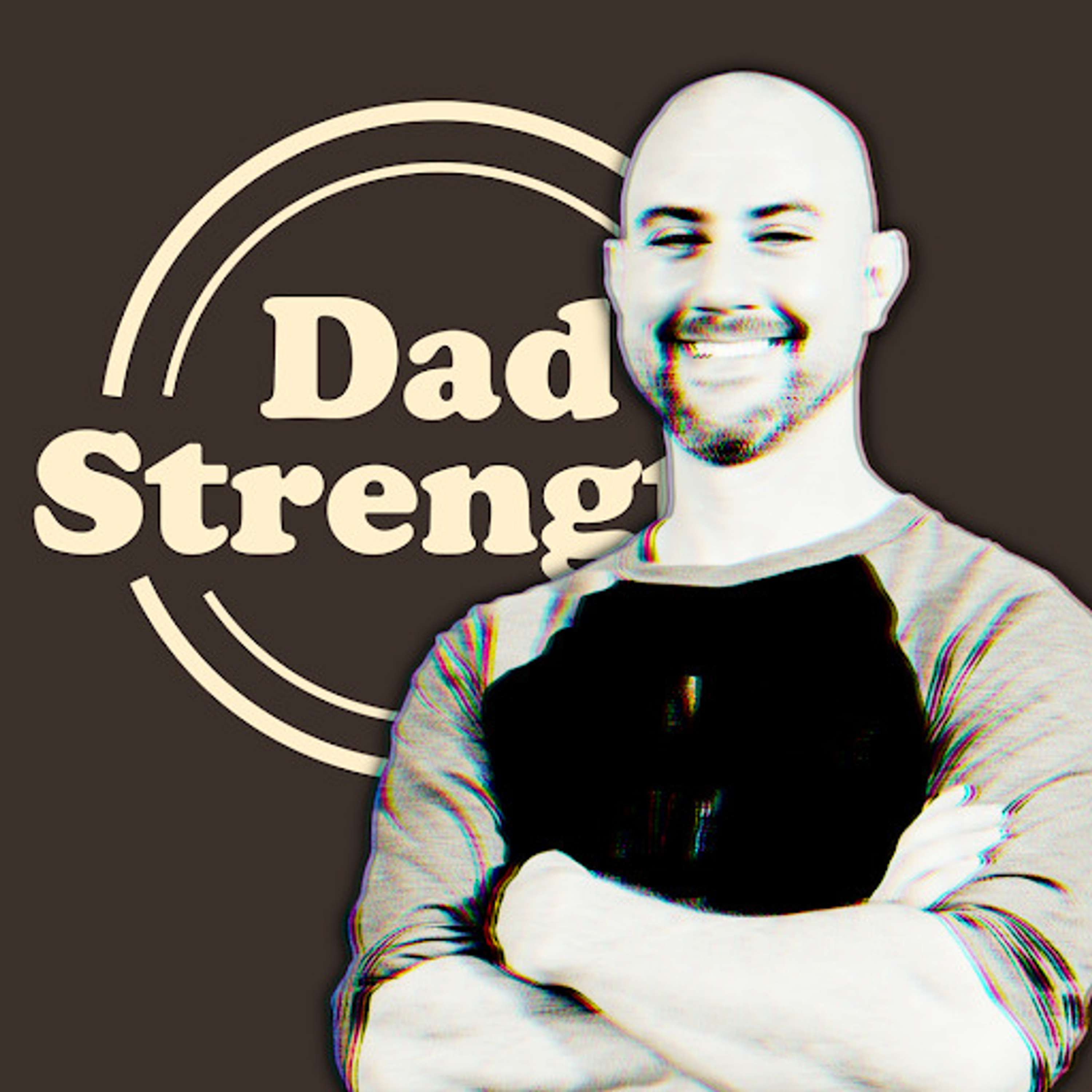 The Dad Strength Podcast