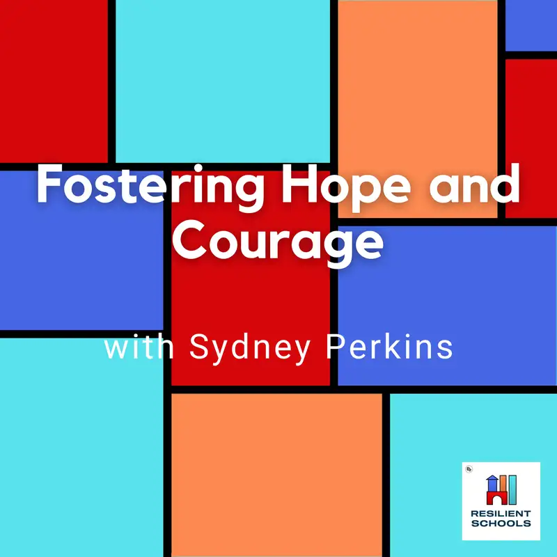 Fostering Hope and Courage with Sydney Perkins