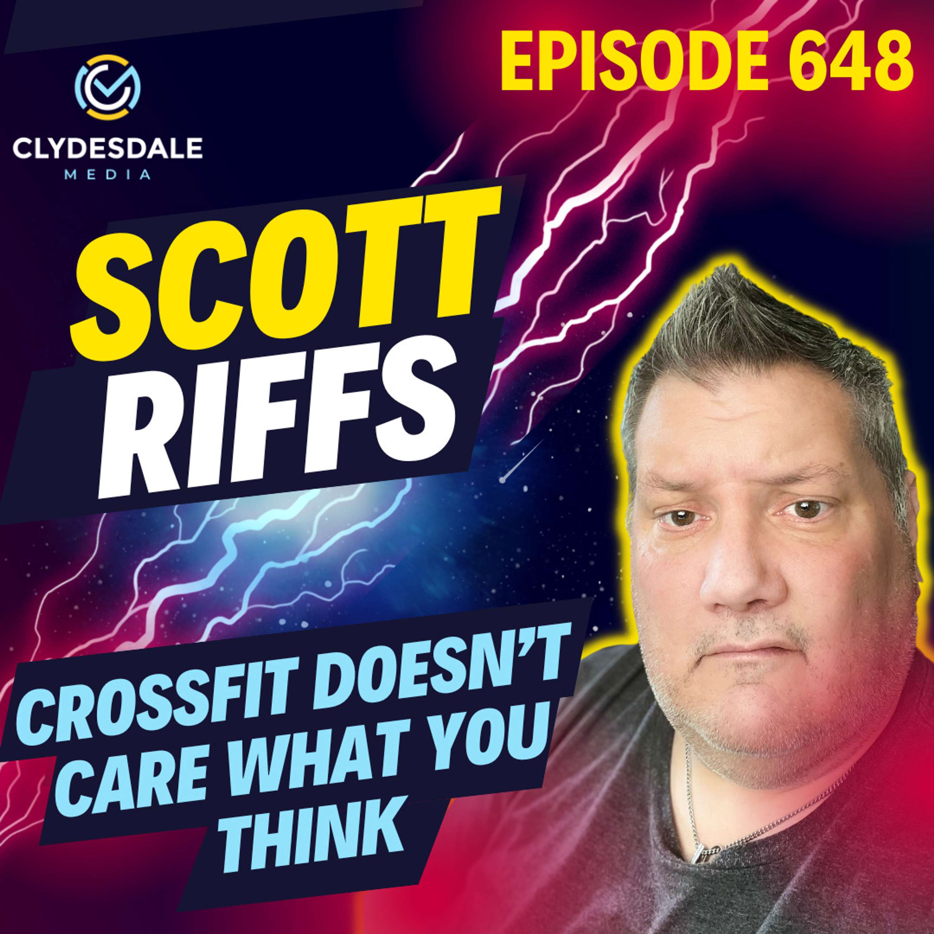 Scott Riff's Presented by Clydesdale Media | CrossFit Doesn't Care What You Think!
