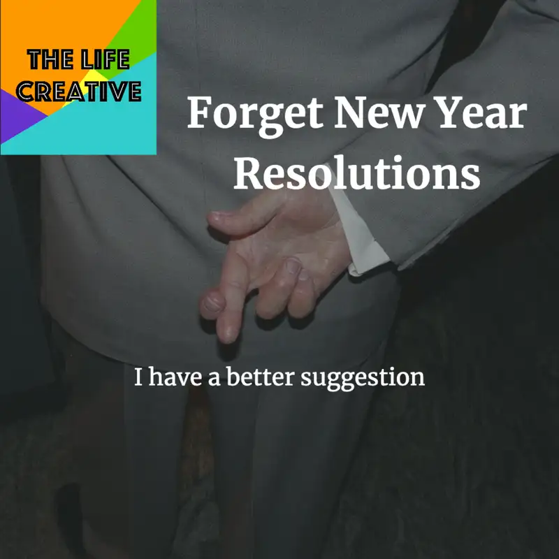 Forget New Year Resolutions