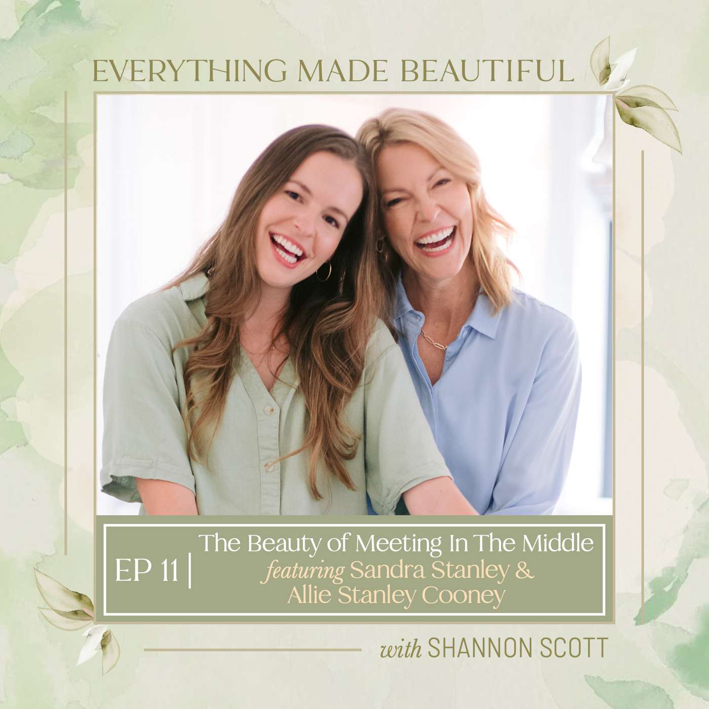 EMB EP11 | The Beauty of Meeting in the Middle with Sandra Stanley & Allie Stanley Cooney