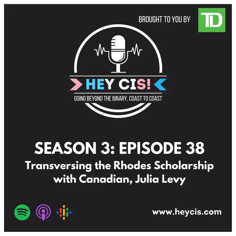 S3: E38: Transversing the Rhodes Scholarship with Canadian Chemist, Julia Levy