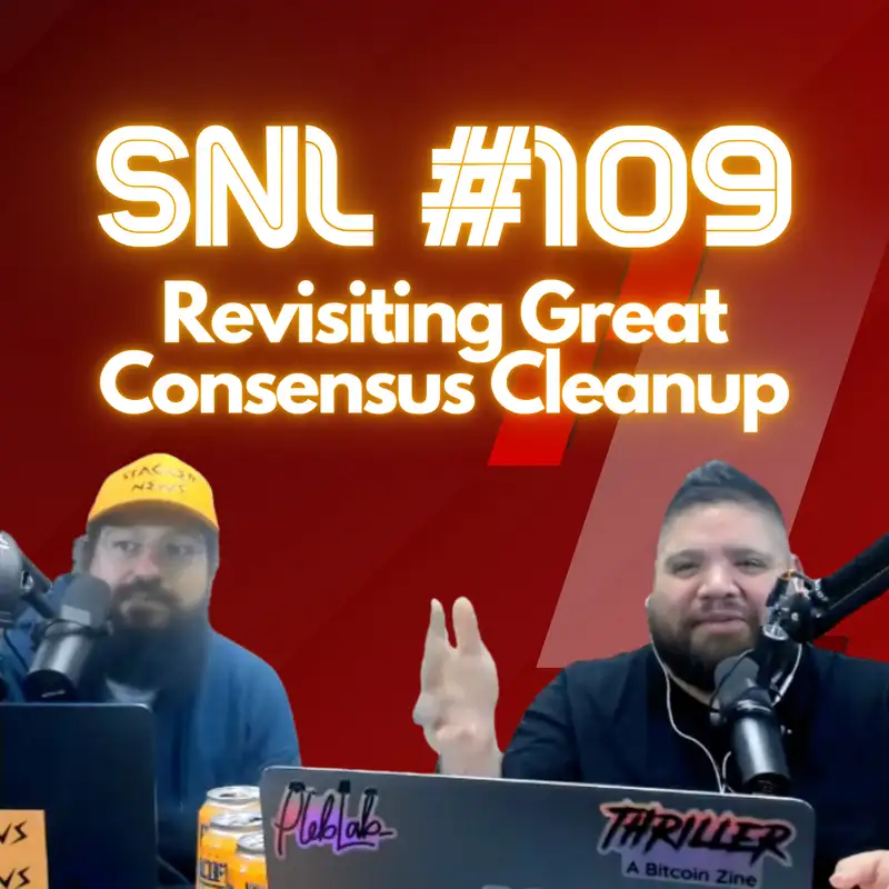 Stacker News Live #109: Revisiting Great Consensus Cleanup