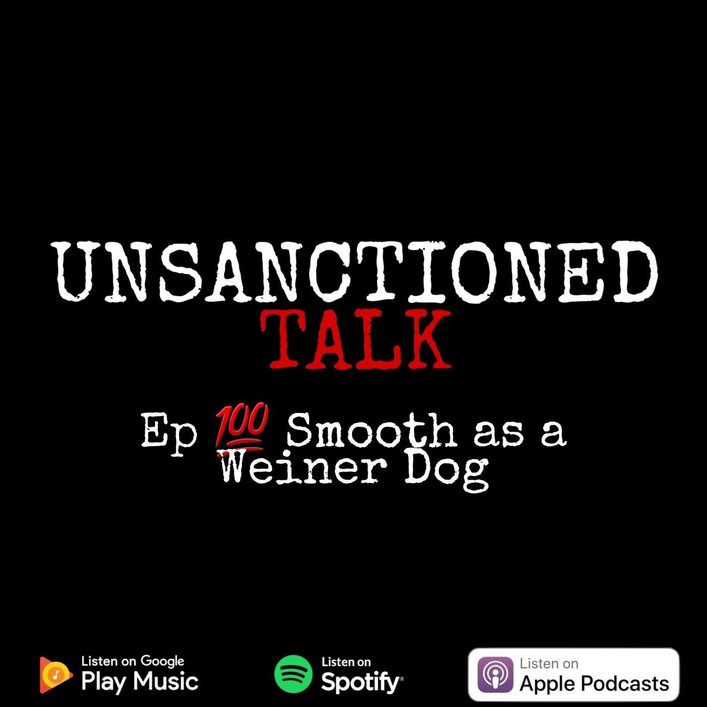 Ep 100 Smooth As A Weiner Dog
