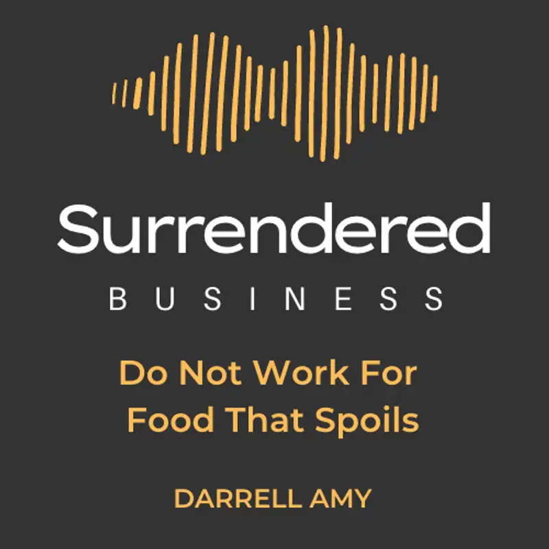 Do Not Work For Food That Spoils