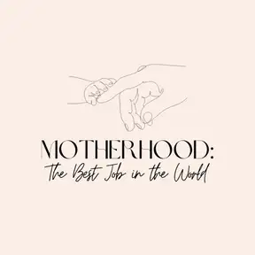 Motherhood: The Best Job in the World! 