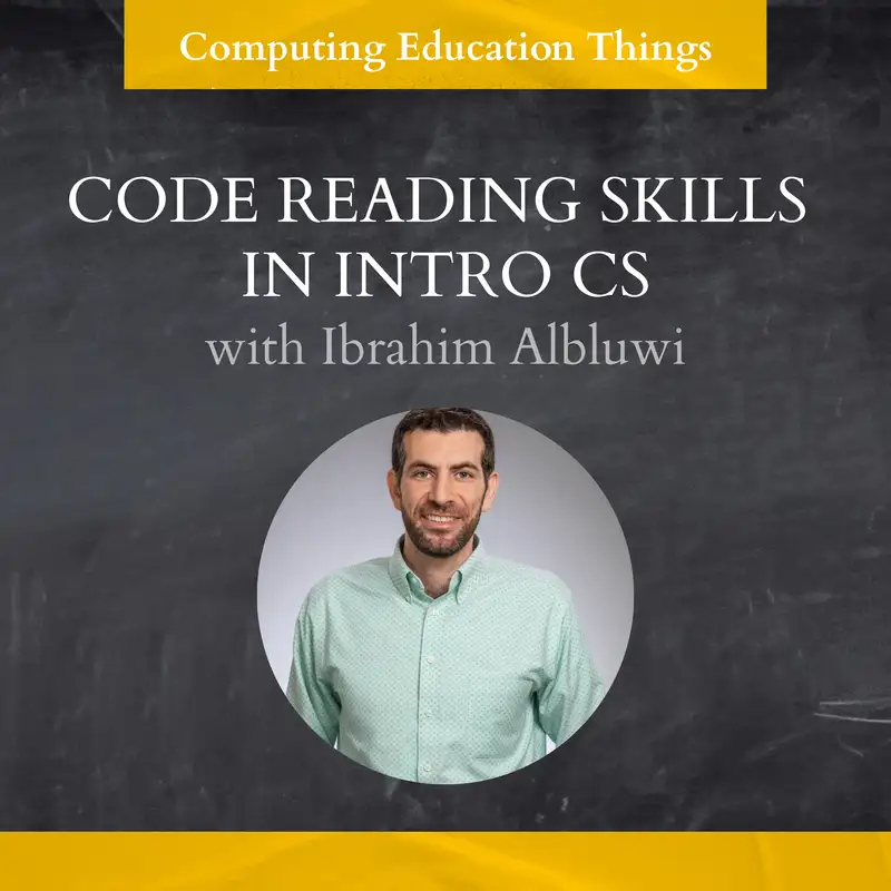 E3: Evaluating Code Reading Skills in Intro CS with Ibrahim Albluwi