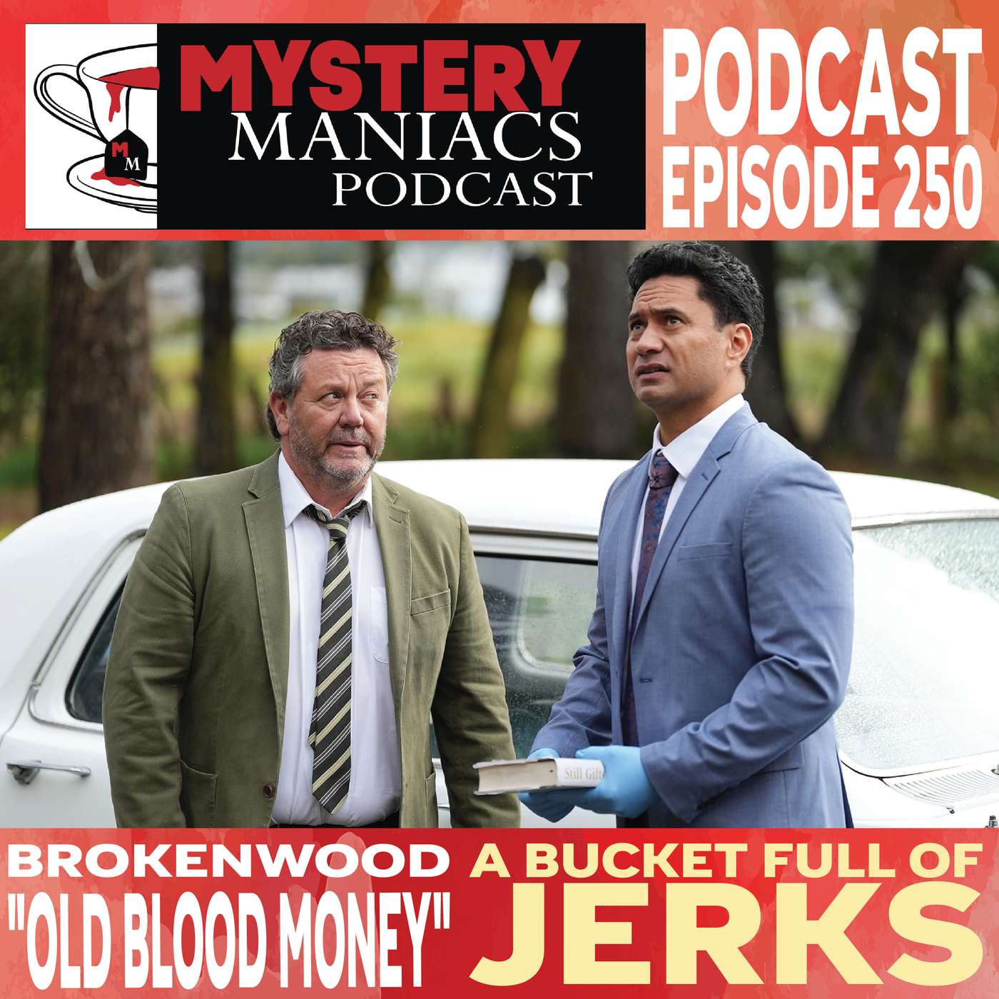 A Bucket Full Of Jerks | Brokenwood | "Old Blood Money" | Mystery Maniacs Podcast EP250 A Bucket Full Of Jerks | Brokenwood | "Old Blood Money" | Mystery Maniacs Podcast EP250