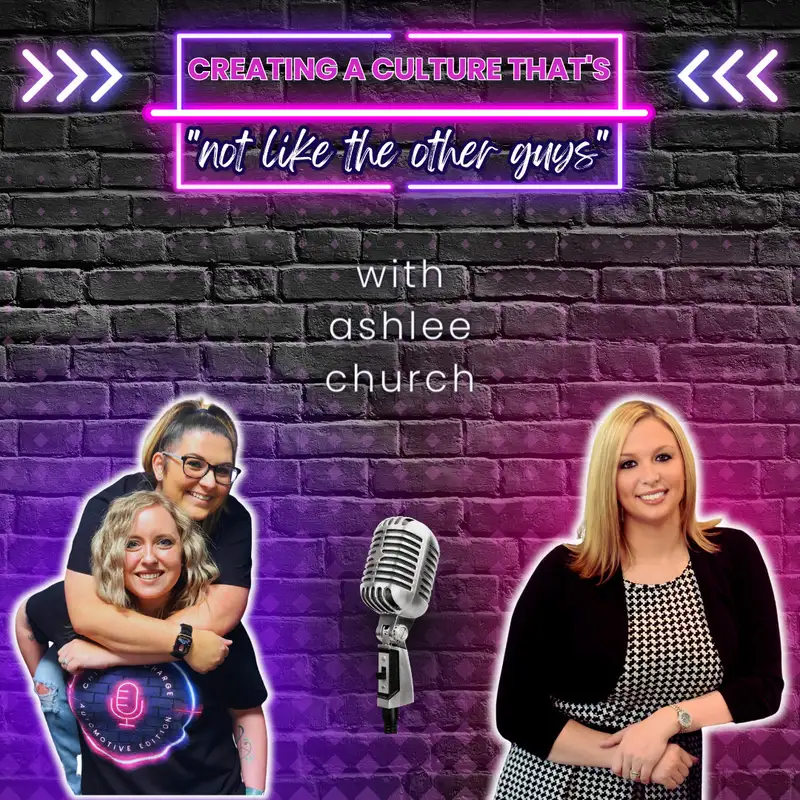 Creating a Culture that's "Not Like the Other Guys" ft. Ashlee Church