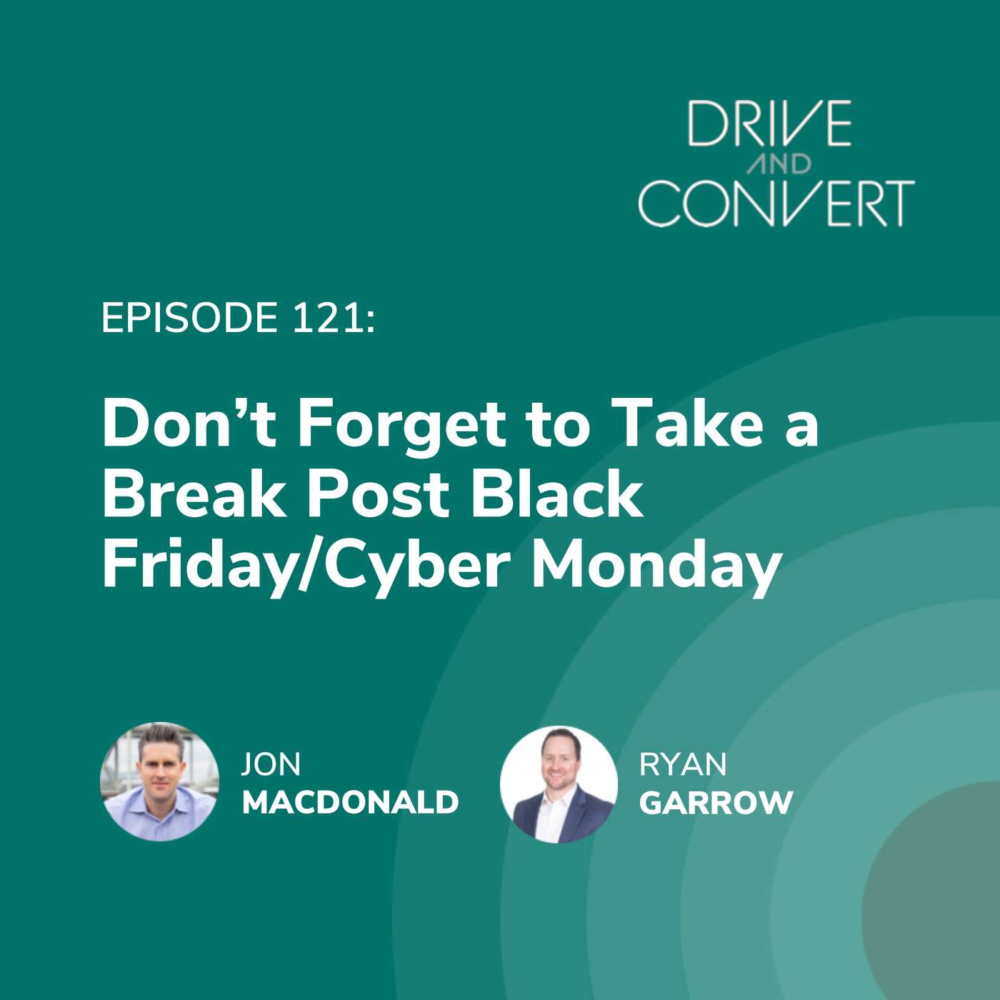 Episode 121: Don't Forget to Take a Break Post-BFCM