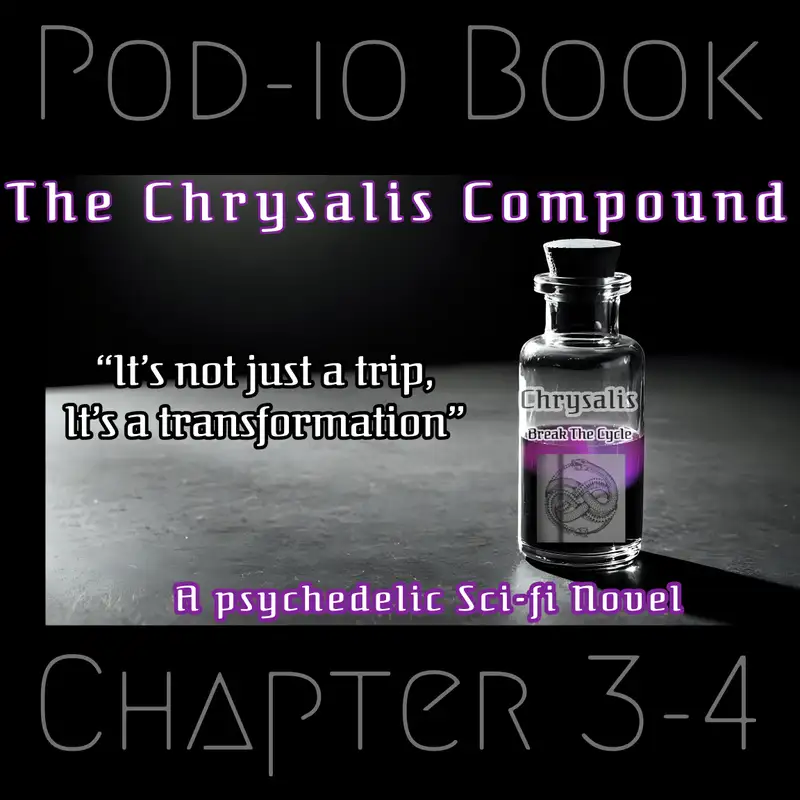 The Chrysalis Compound - Its not just a trip, It’s a transformation: 3/4