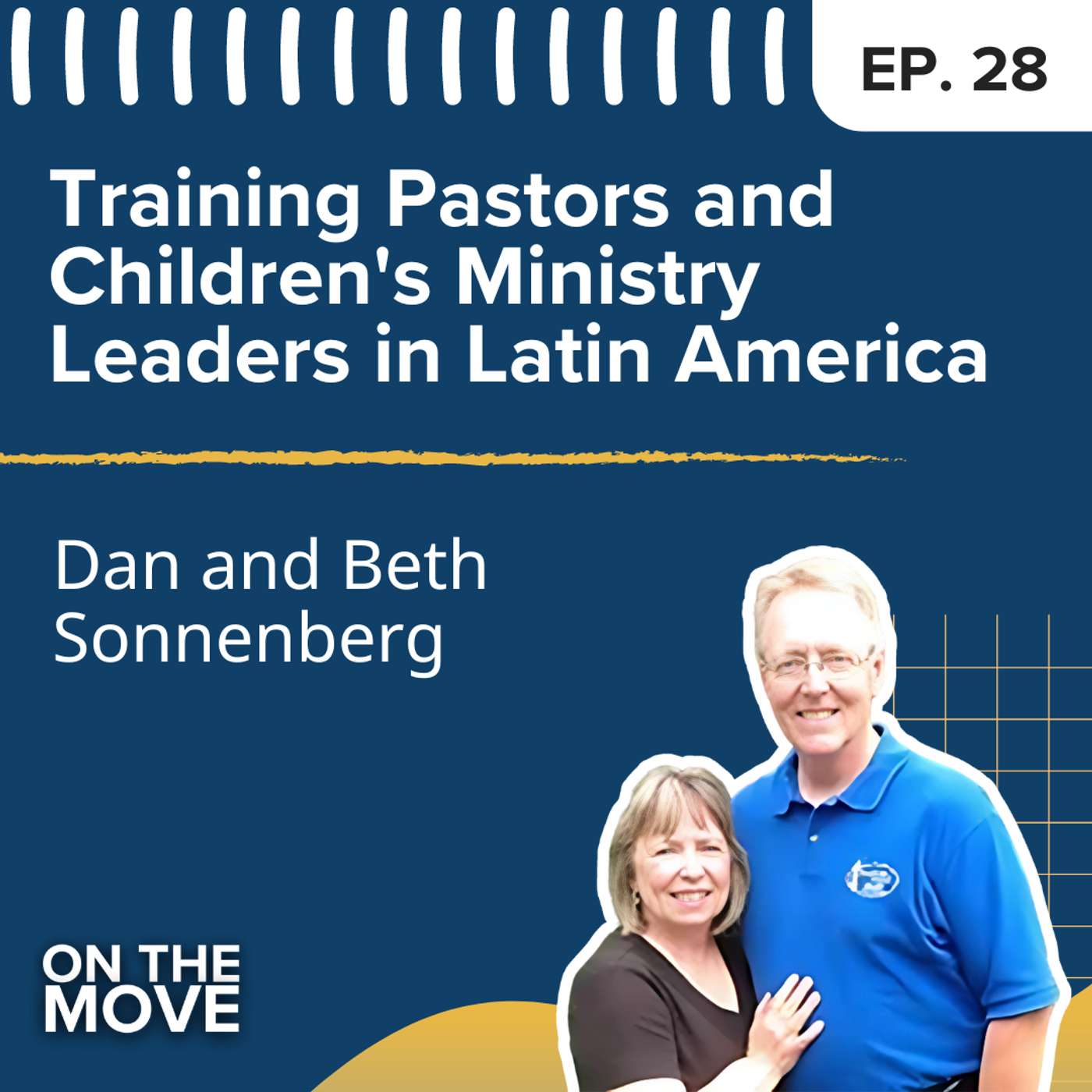 Training Pastors and Children's Ministry Leaders in Latin America, with Dan and Beth Sonnenberg | E28 Training Pastors and Children's Ministry Leaders in Latin America, with Dan and Beth Sonnenberg | E28