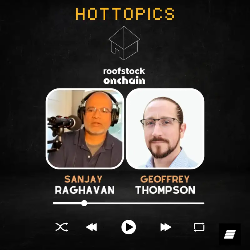 Geoffrey Thompson & Sanjay Raghavan Of Roofstock onChain - Web3 RE Investing, Plus: Celebrity Yuga Lawsuit, Polygon’s Popularity, Gamers Like Bitcoin Over NFTs, And More…