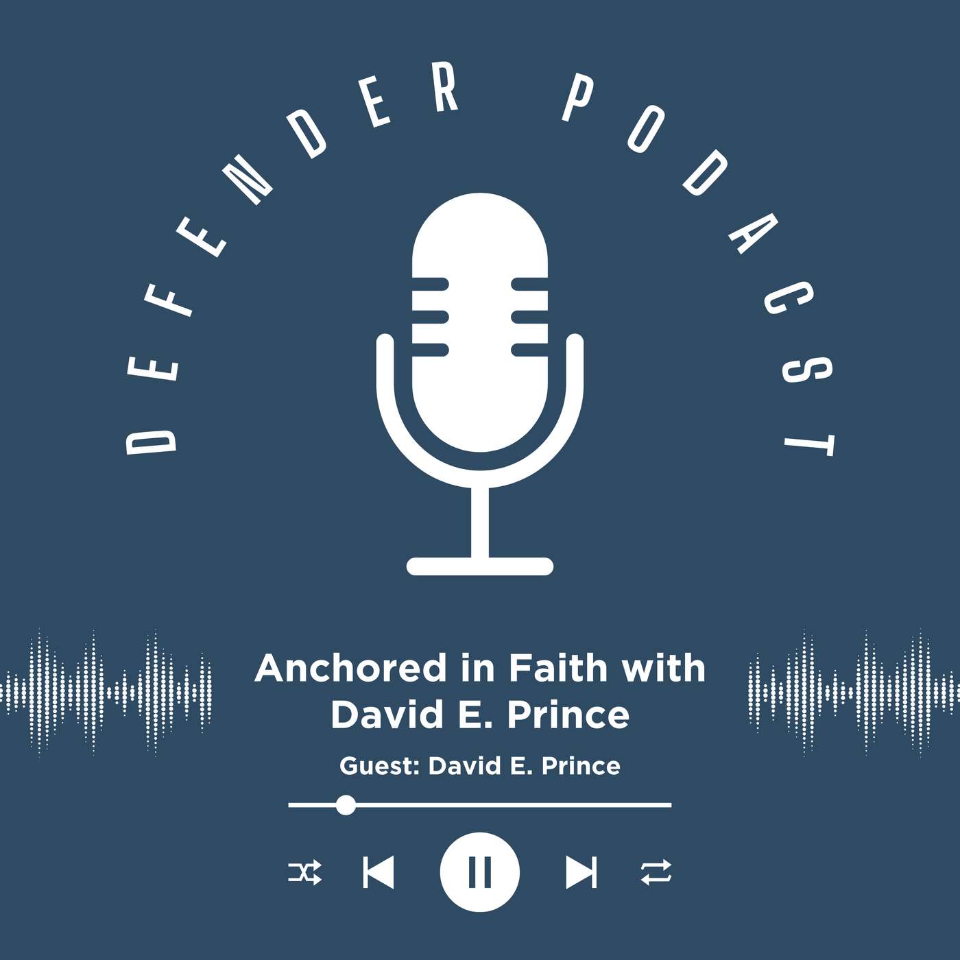 Anchored in Faith with David E. Prince Anchored in Faith with David E. Prince