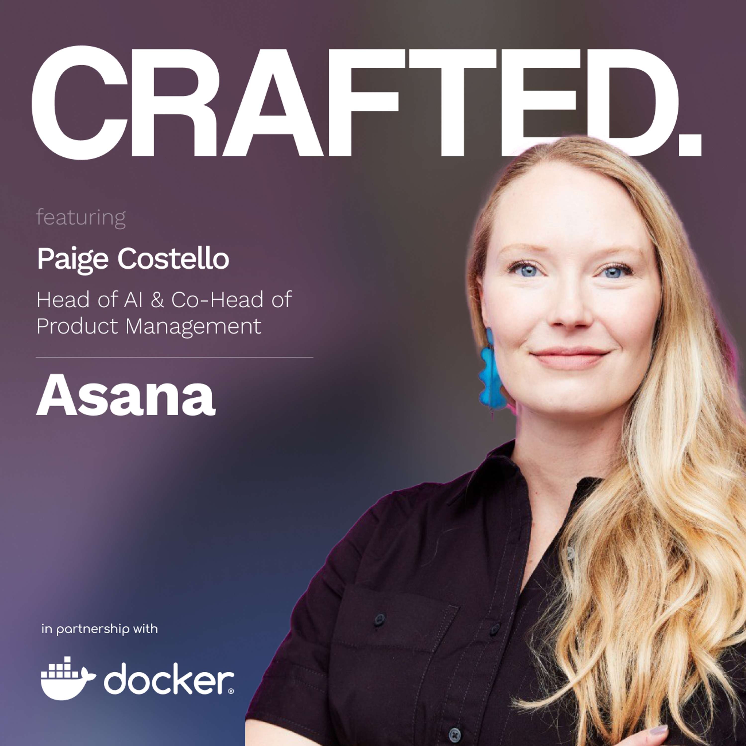 Asana’s Head of AI on the Profound Ways Work Is Changing | Paige Costello (Head of AI & Co-Head of Product Management at Asana)