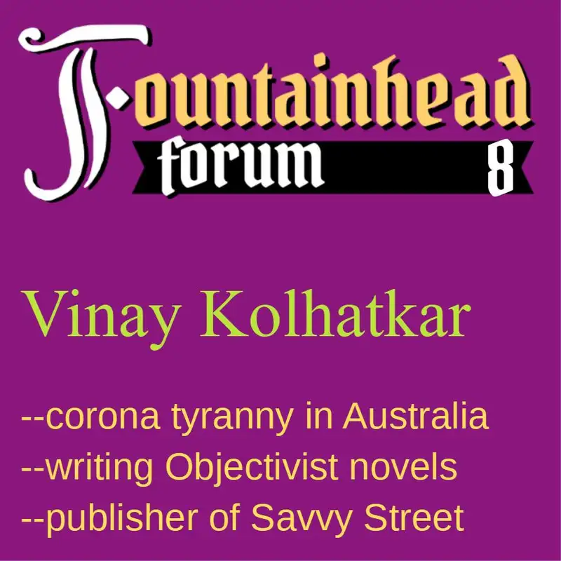 FF-8: Vinay Kolhatkar on Australia, writing novels, corona protests, and Ayn Rand
