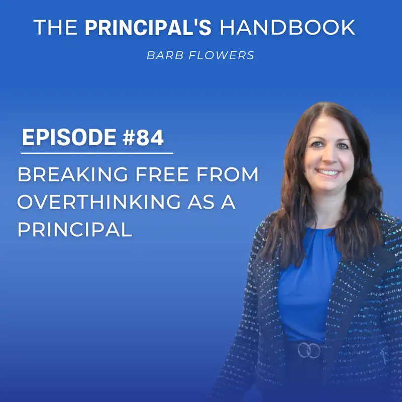 Breaking Free From Overthinking as a Principal