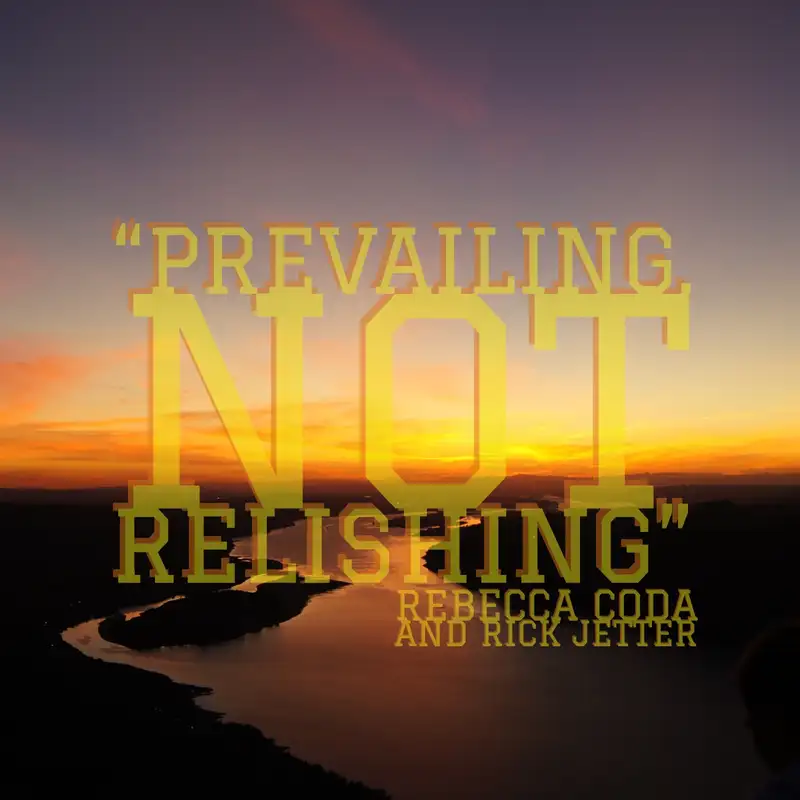 Prevailing Not Relishing with Rebecca Coda and Rick Jetter Transformative Principal 195