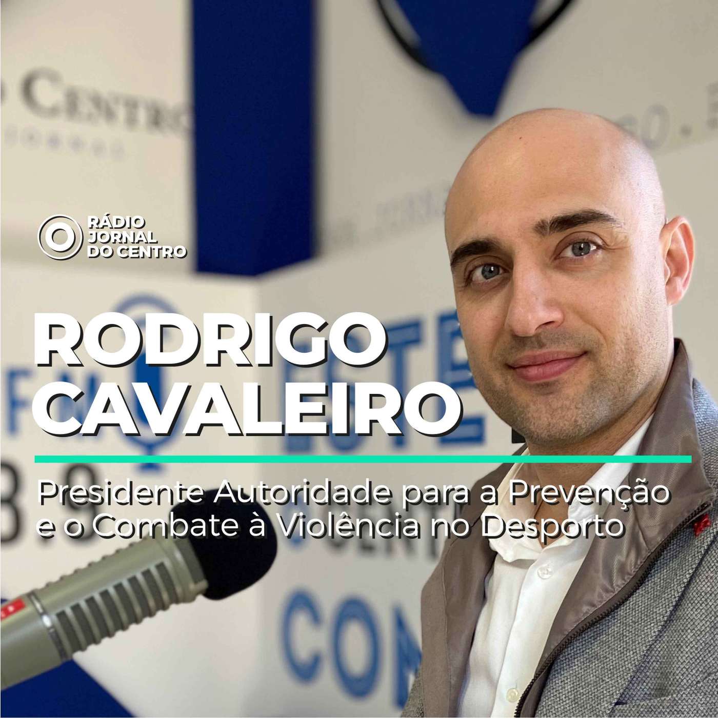 Rodrigo Cavaleiro (Presidente Autoridade para a Prevenção e o Combate à Violência no Desporto)