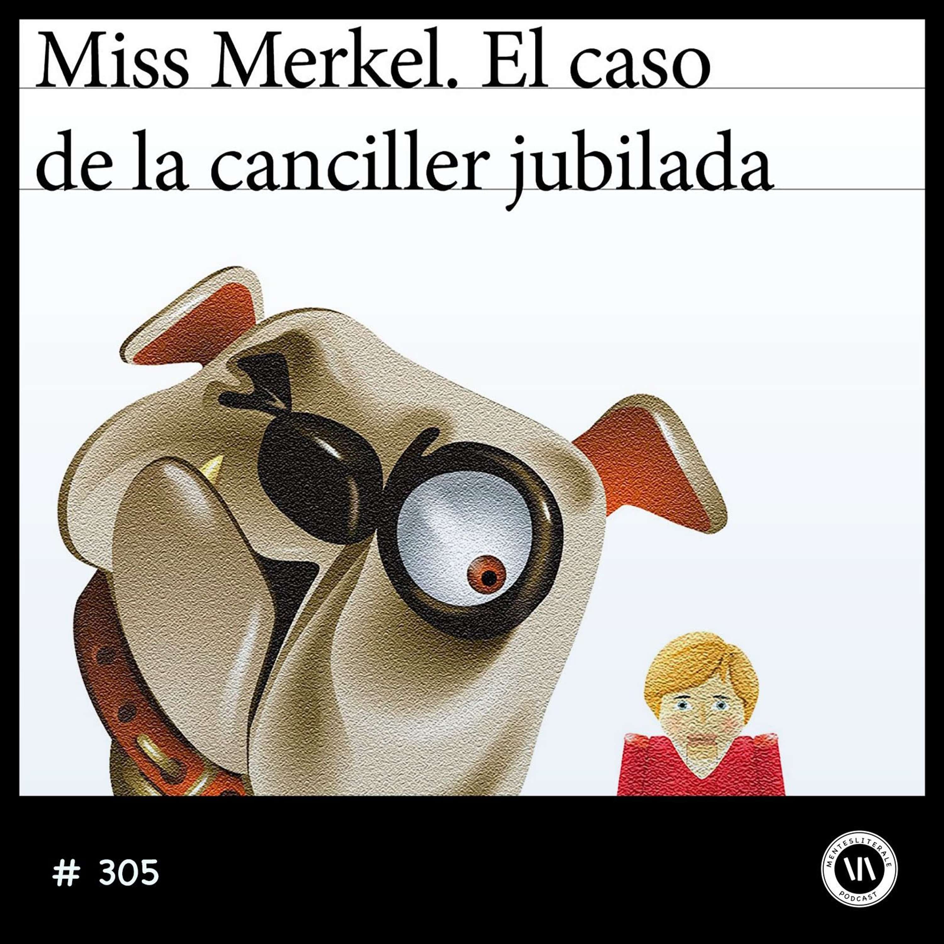Miss Merkel: El caso de la canciller jubilada