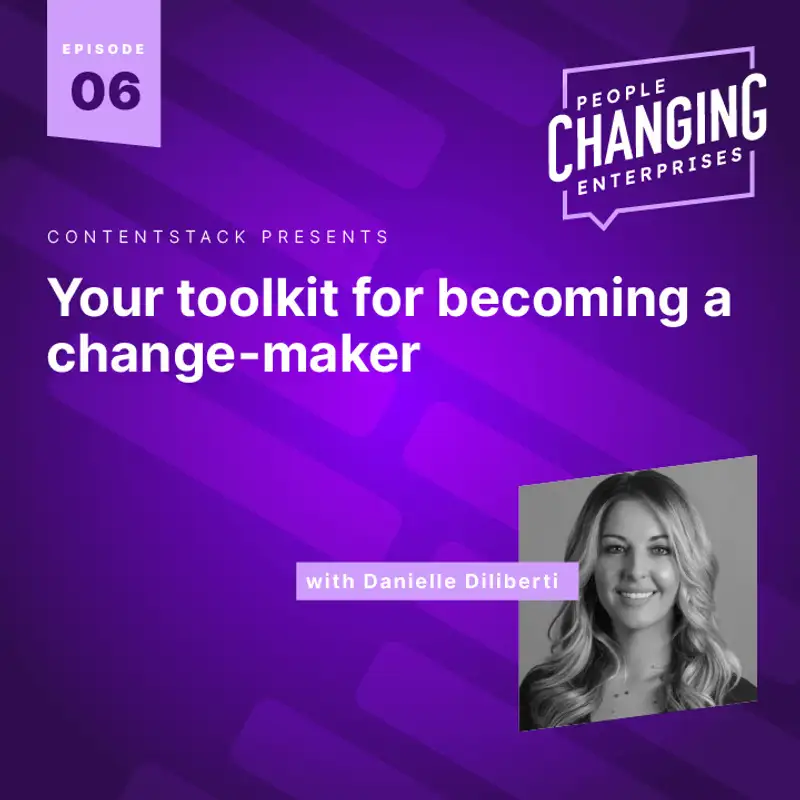 Toolkit for becoming a change-maker, with CEO, CTO, investor Danielle Diliberti