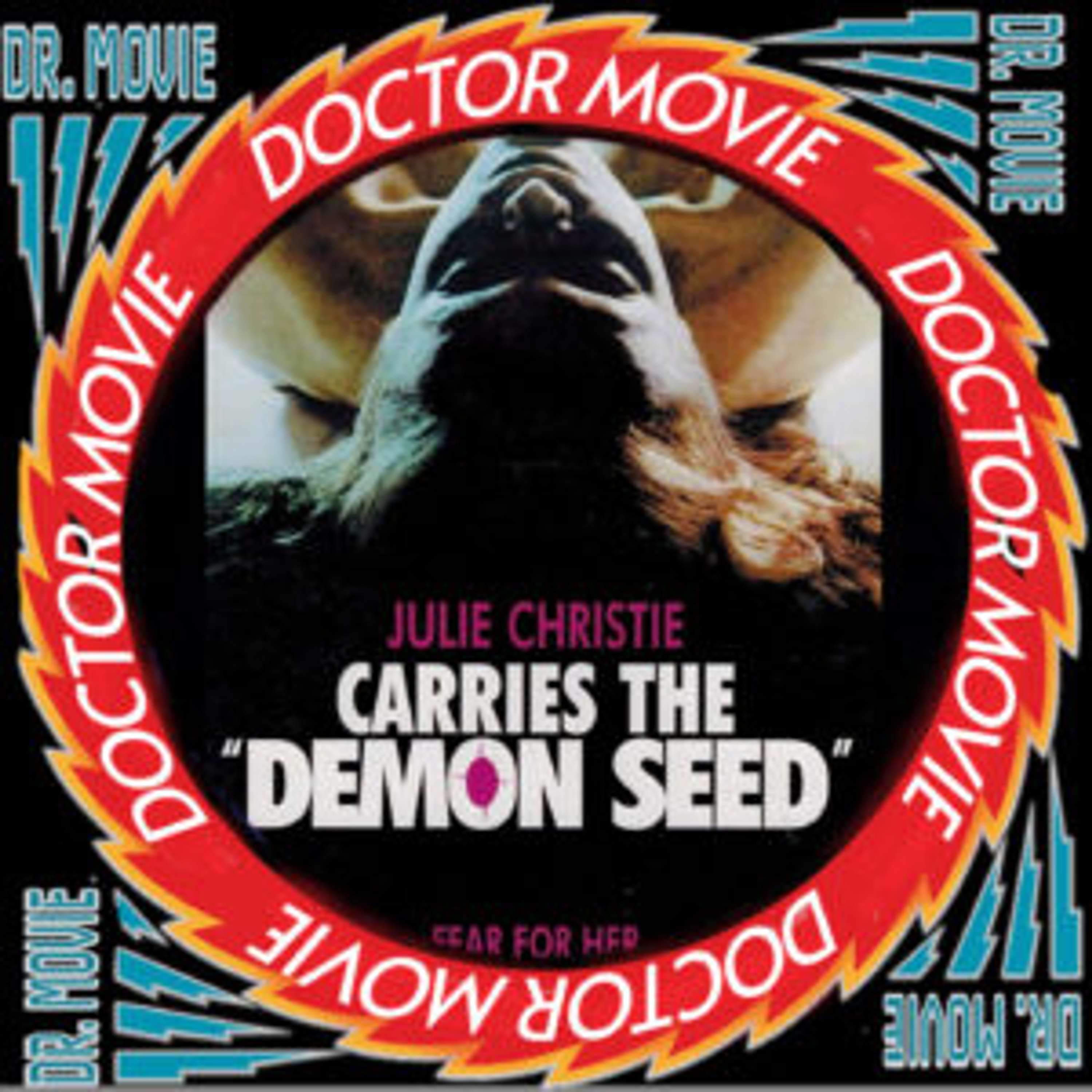 Doctor Movie: Episode 181: Demon Seed - podcast episode cover