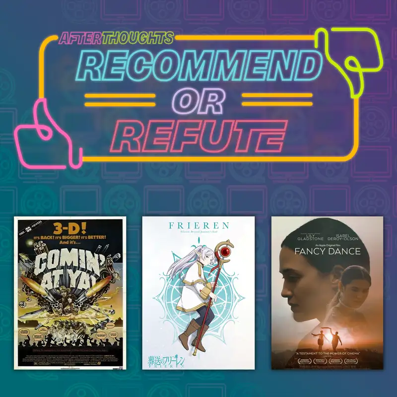 Recommend or Refute | Comin' At Ya! (1985), Frieren: Beyond Journey's End (2024), Fancy Dance (2024)