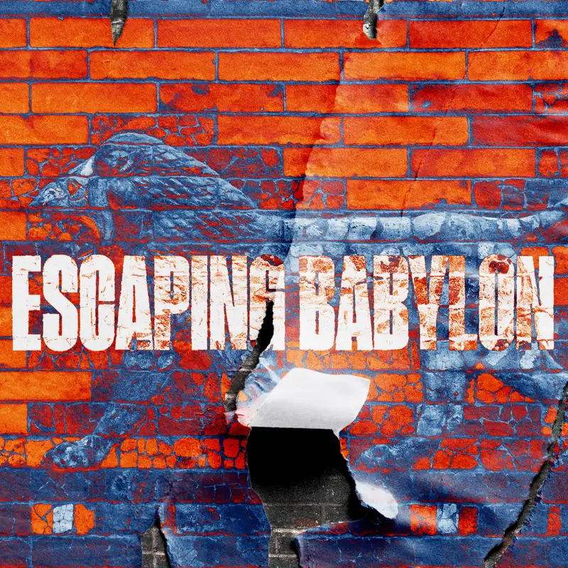 Escaping Babylon #4 | Jonathan Cunningham | 05-07-23