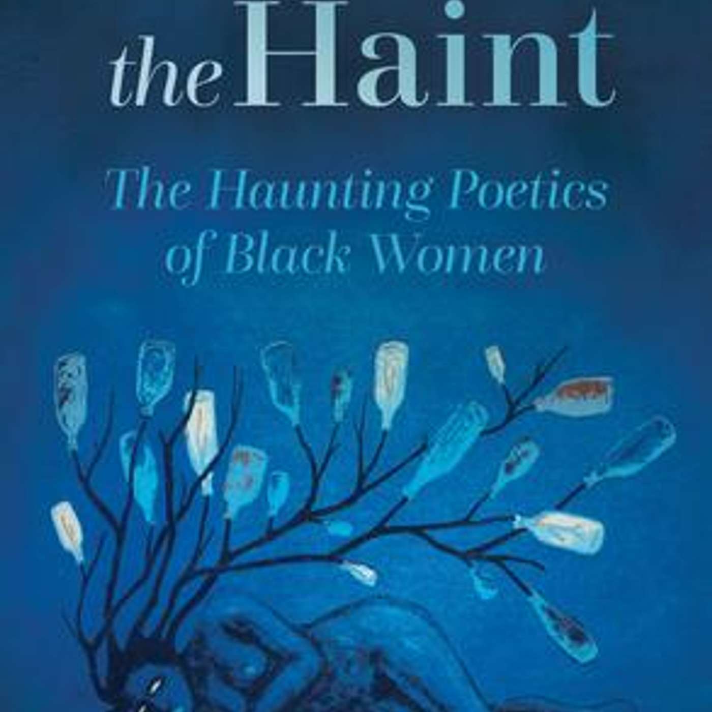 drea brown on Conjuring the Haint: The Haunting Poetics of Black Women