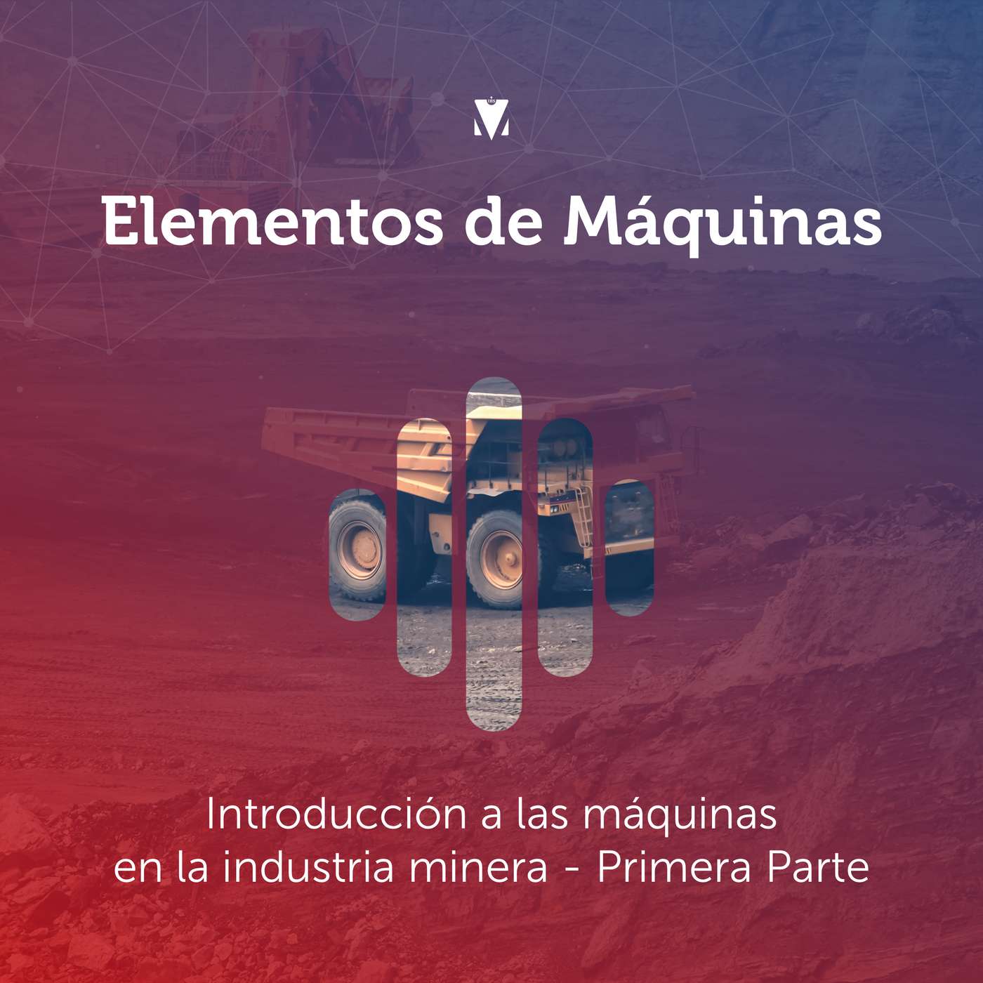 1 - ELEMENTOS DE MÁQUINAS: Introducción a las máquinas en la industria minera - Primera Parte