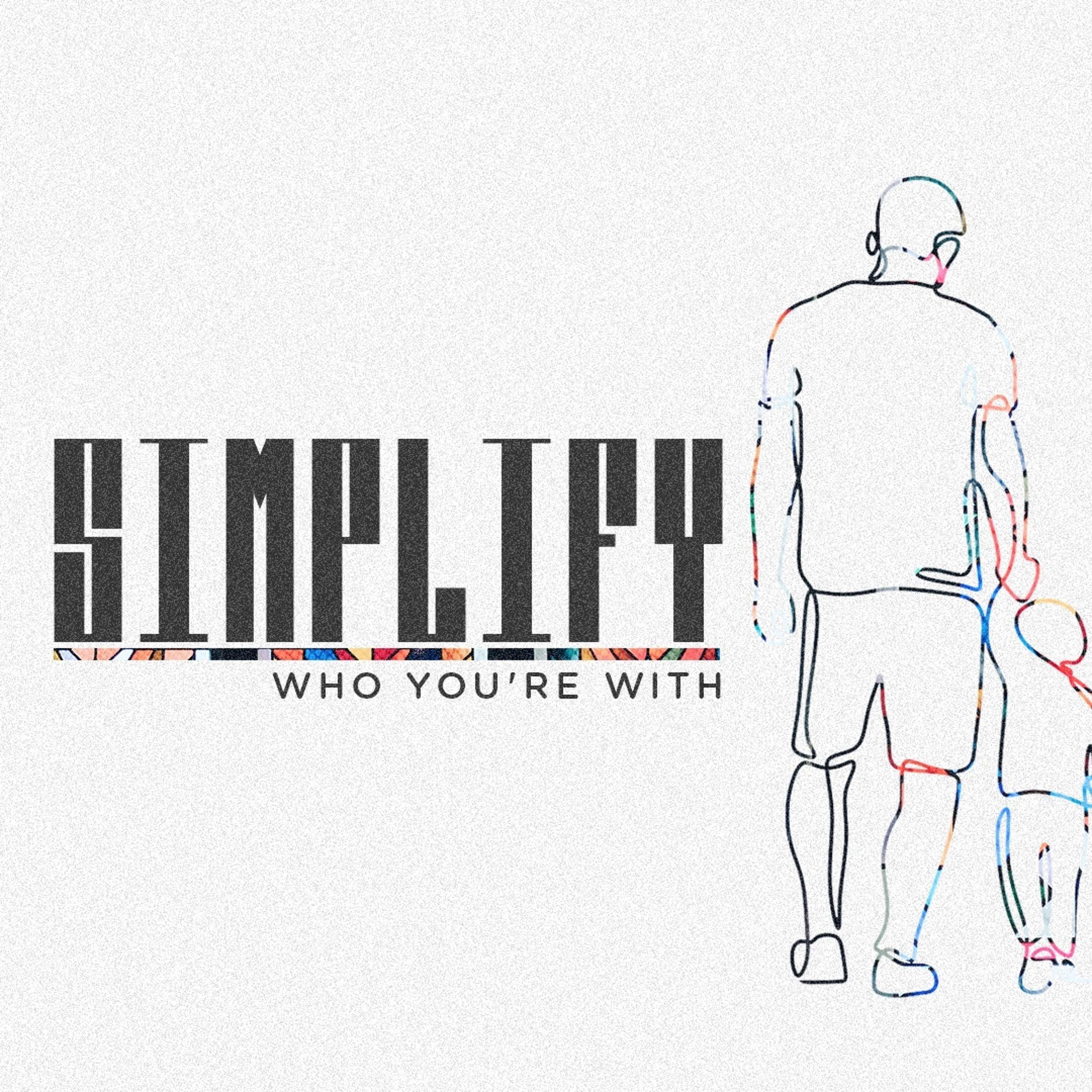 Simplify || Who You're With Pt. 5: Receive the Word || Pastor Justin Bridges 02.16.20