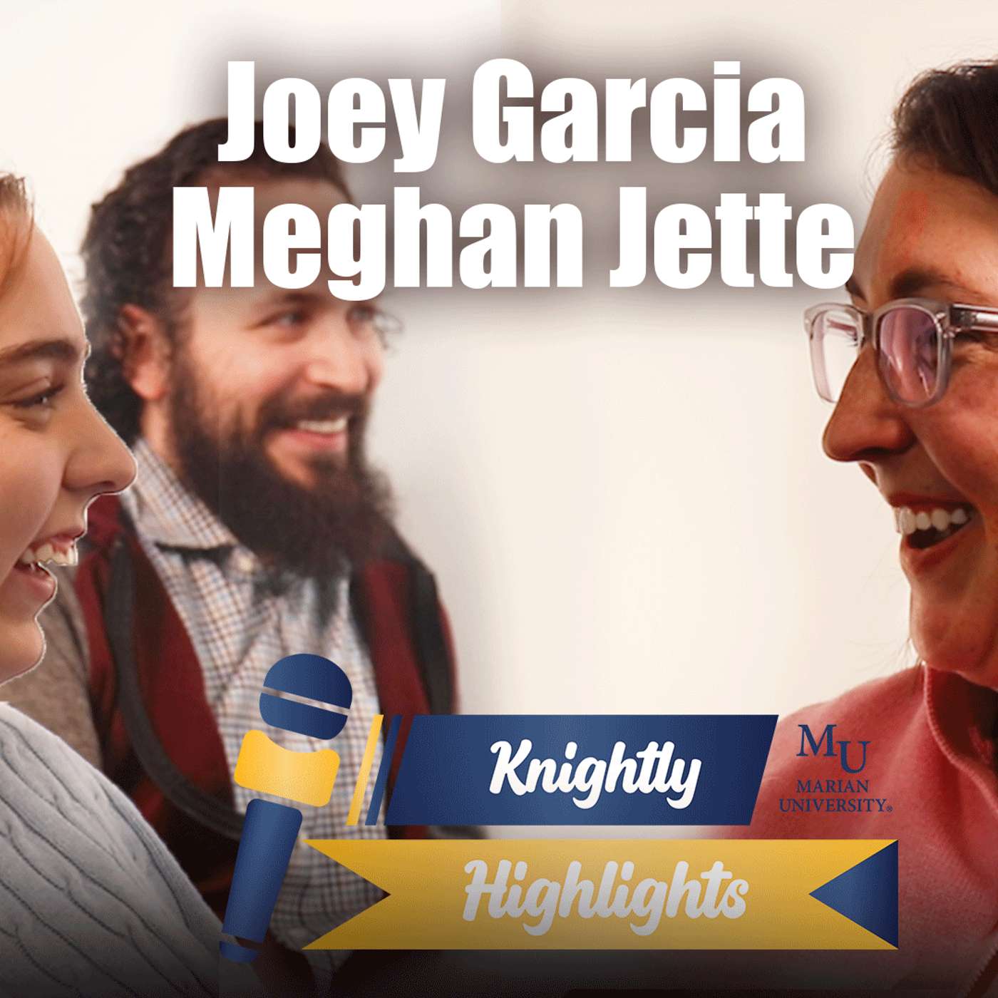 Episode 8: Joey Garcia '11 and Meghan Jette '27