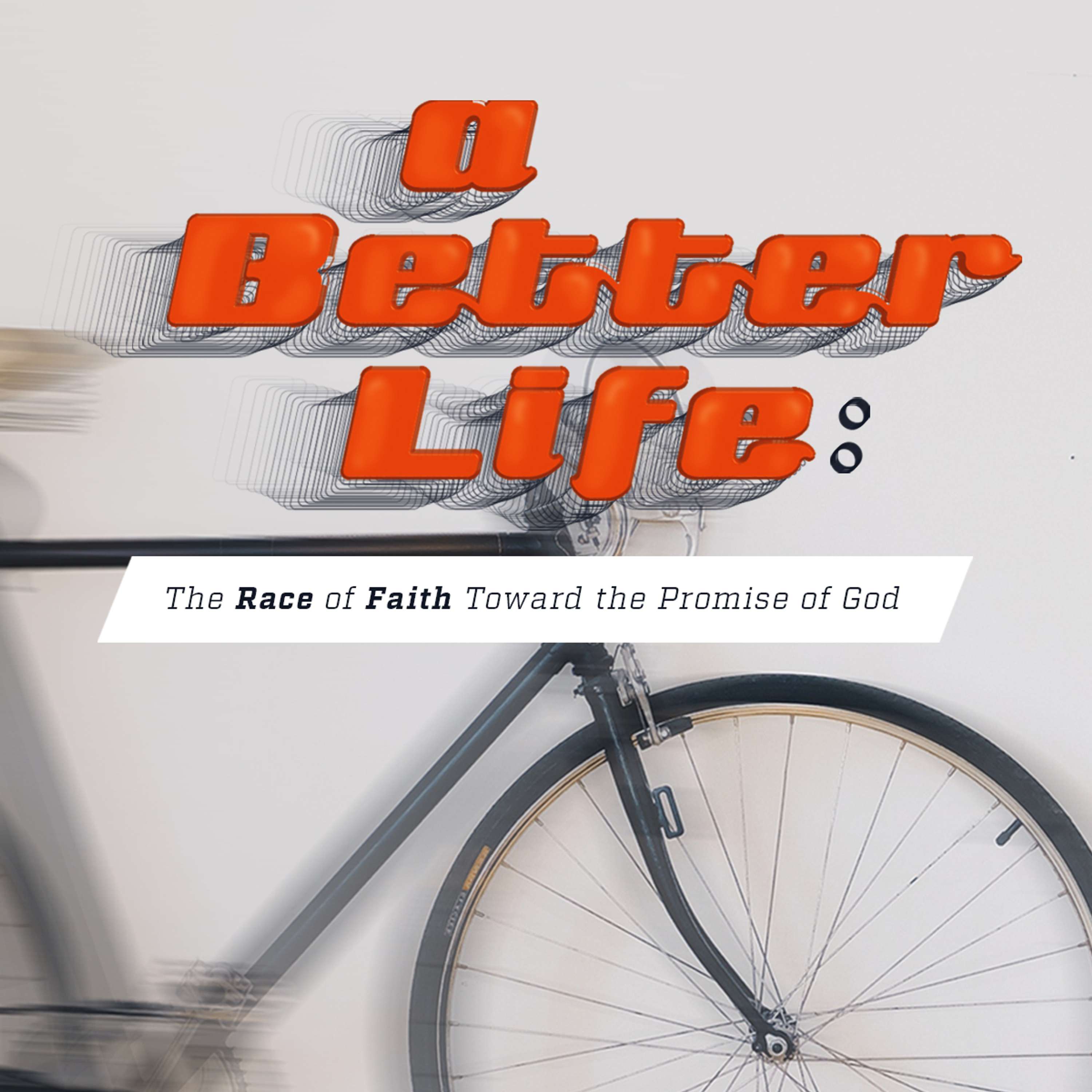 A Better Life - Part 3 - Pastor Billy Creech