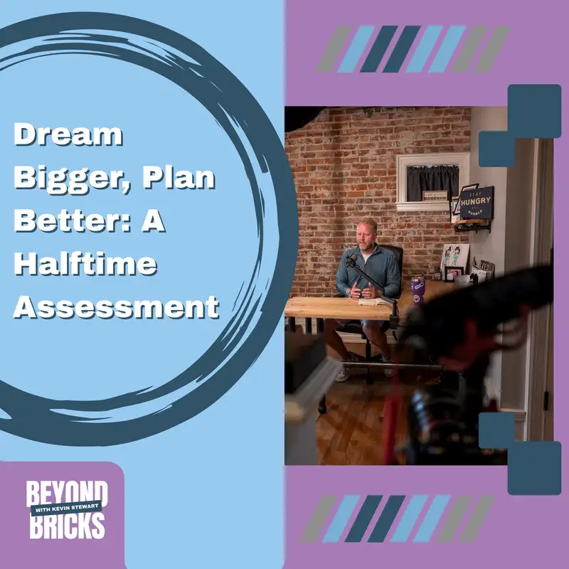 Dream Bigger, Plan Better: A Halftime Assessment