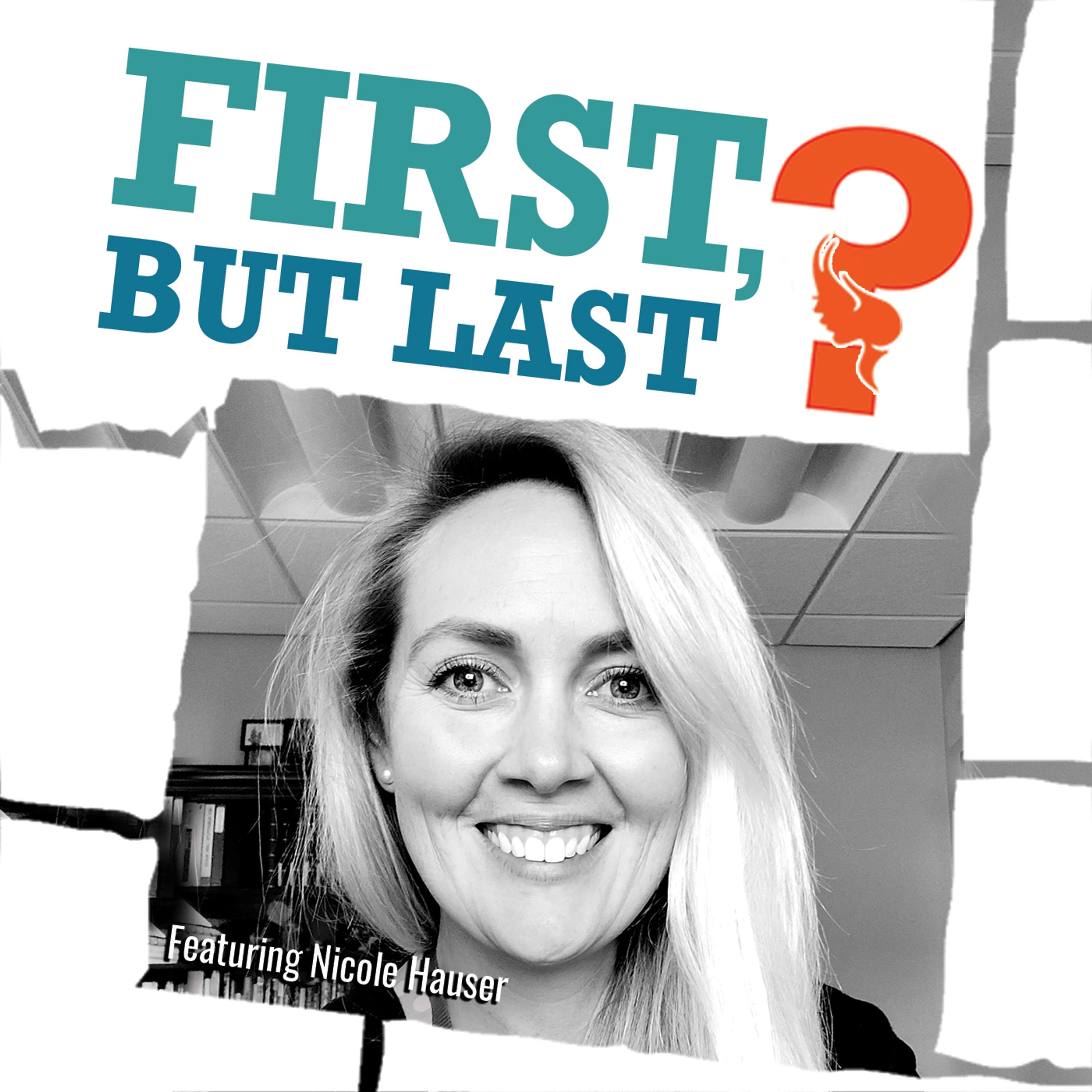 First, But Last?