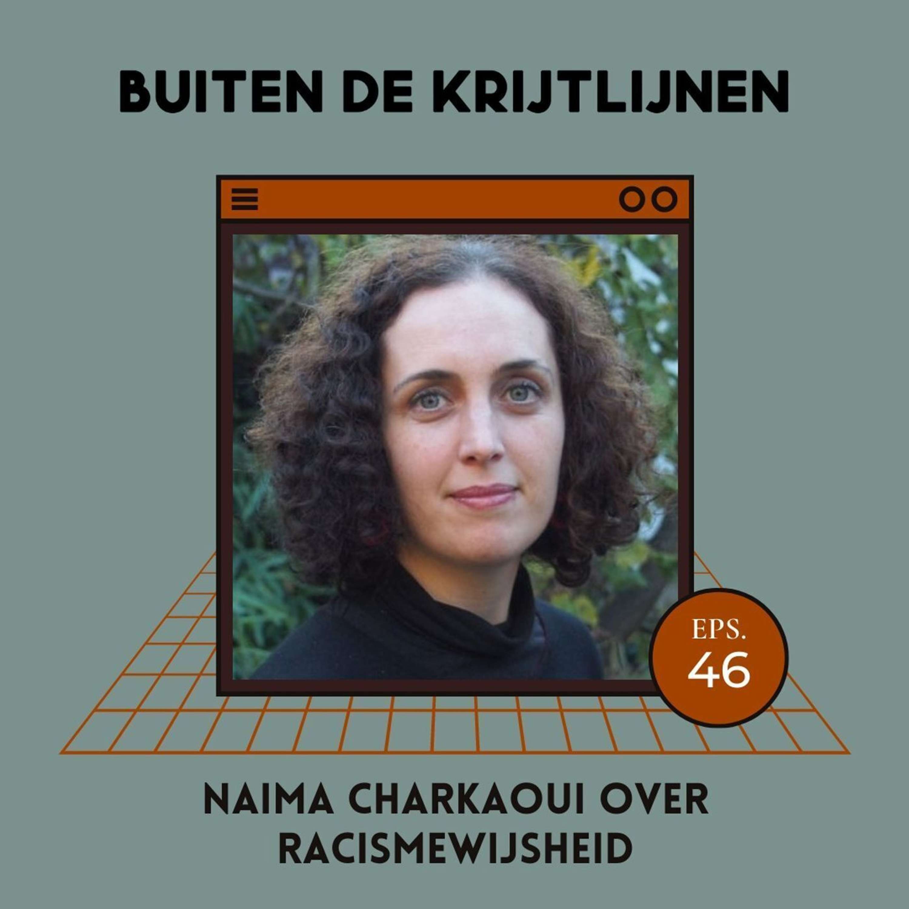 #46 | Naima Charkaoui over racismewijsheid