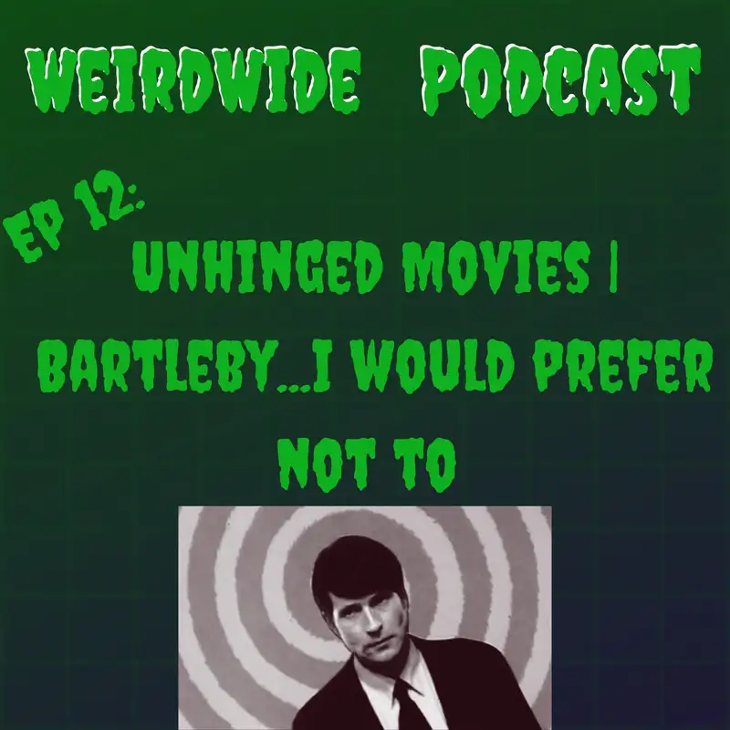 Unhinged Movies | Bartleby...I would Prefer Not To