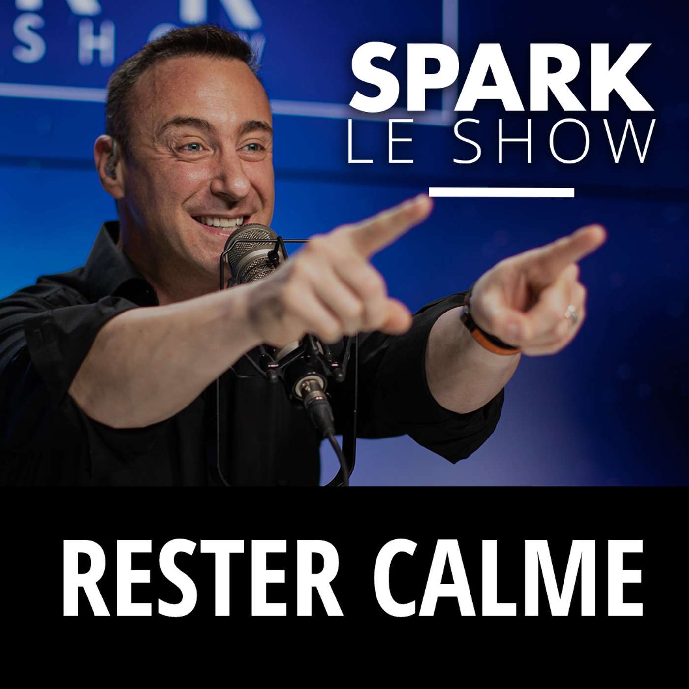SPARK LE SHOW : Comment garder son calme en toute circonstance ?