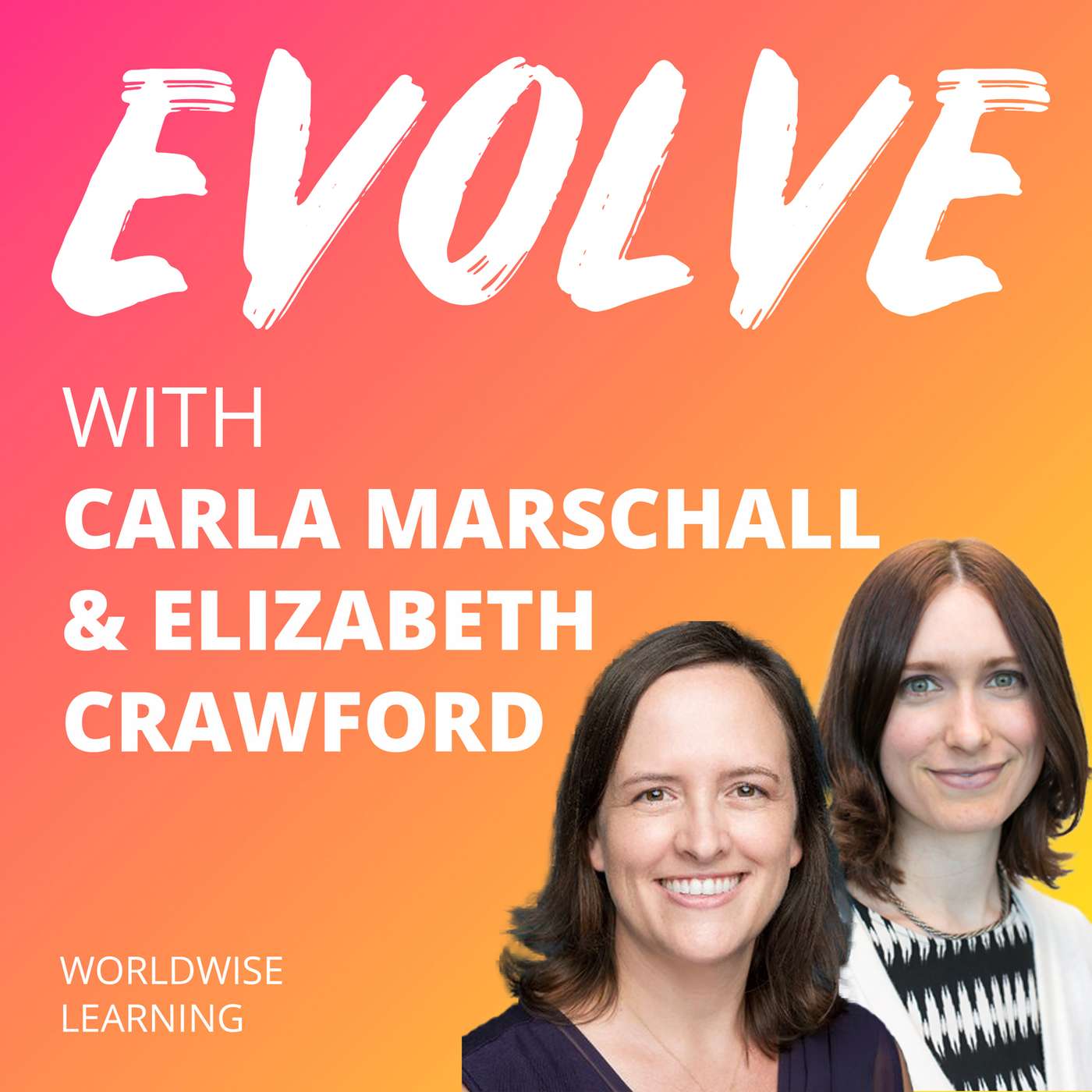 Carla Marschall & Elizabeth Crawford on Education, Creating a Just, Sustainable Future, and Finding a Coauthor on Twitter | Evolve 071