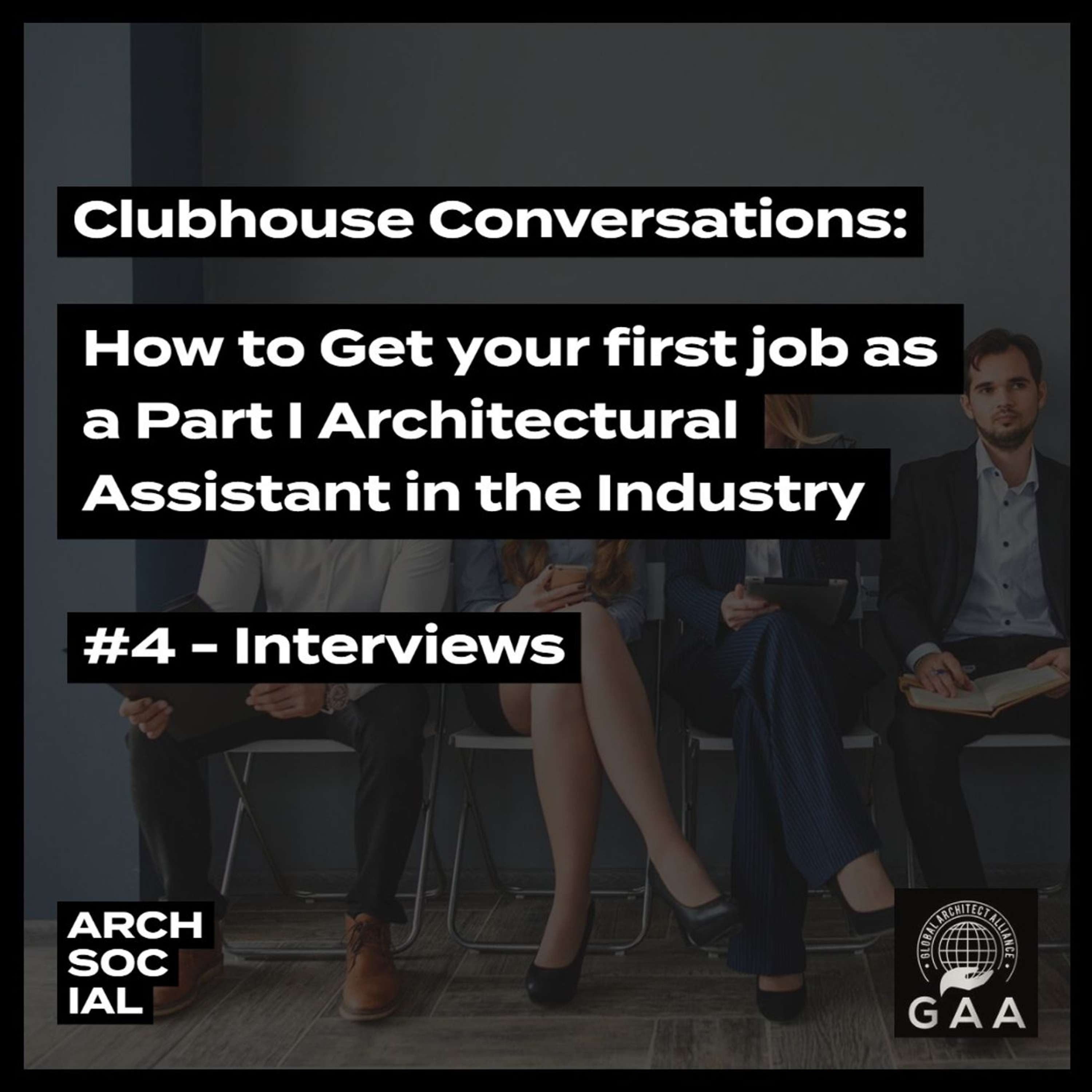 Clubhouse Conversations - How to get your first Architecture Job - #04 Interviews