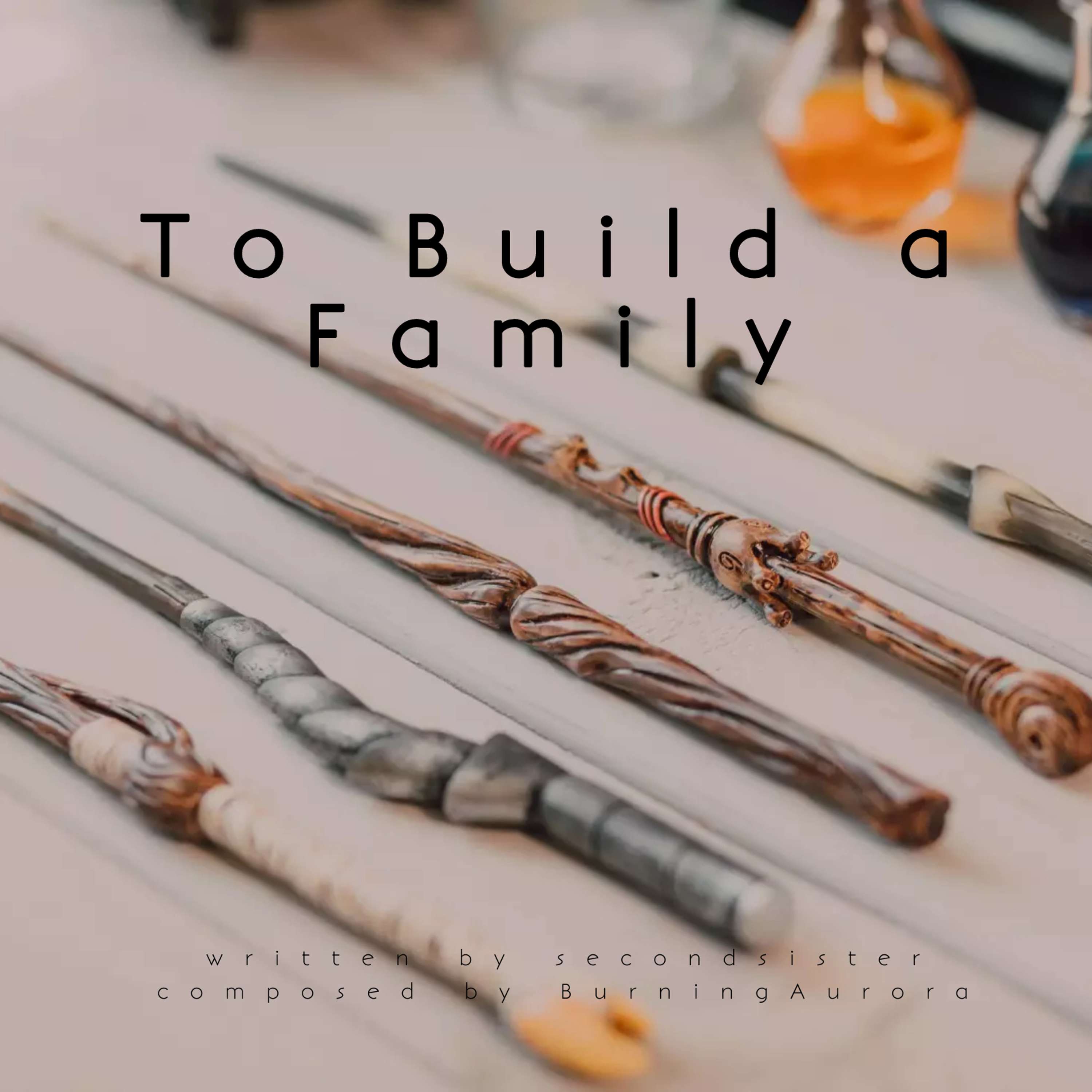 To Build a Family by secondsister